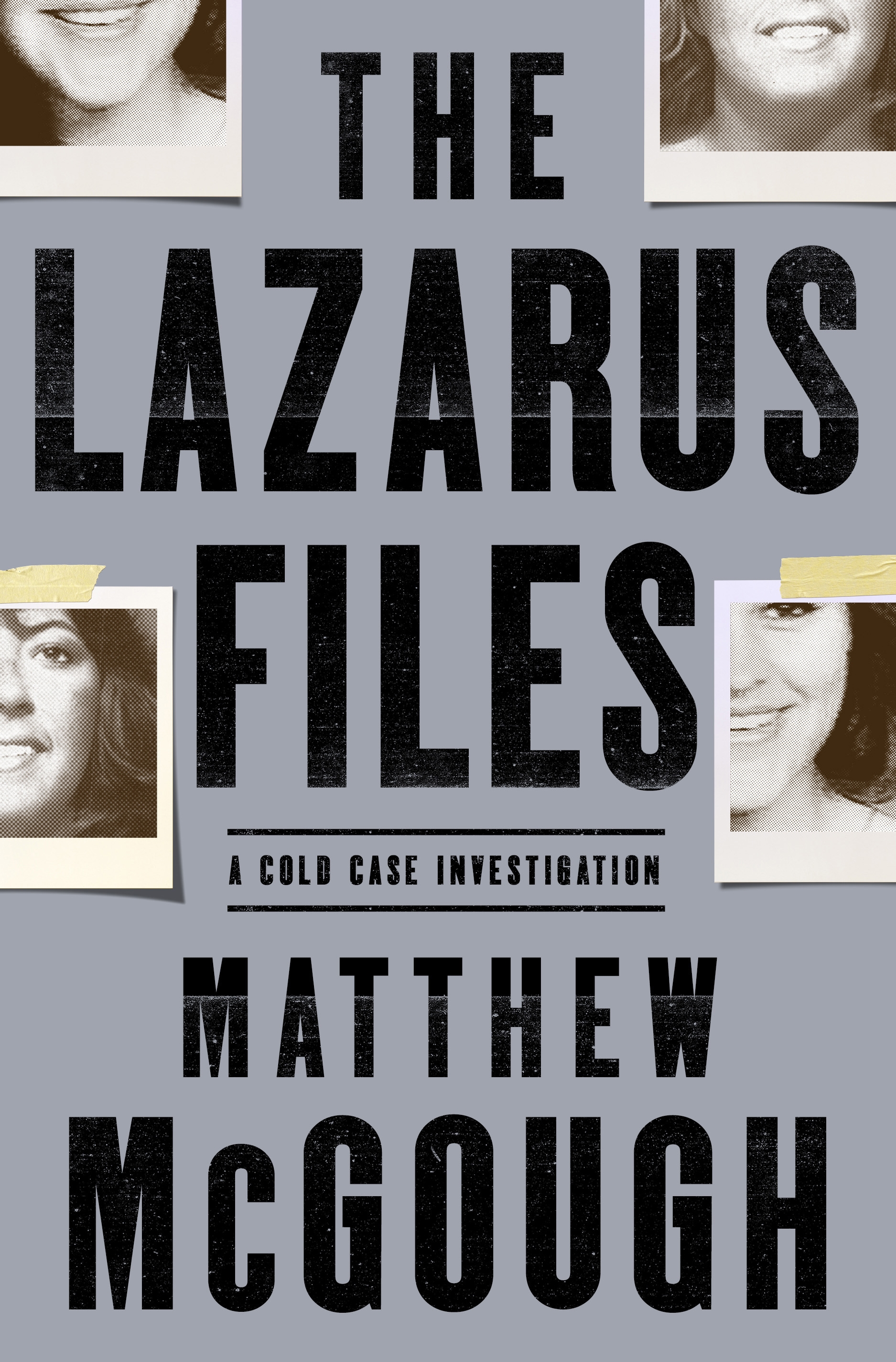 Imagen de portada para The Lazarus Files [electronic resource] : A Cold Case Investigation