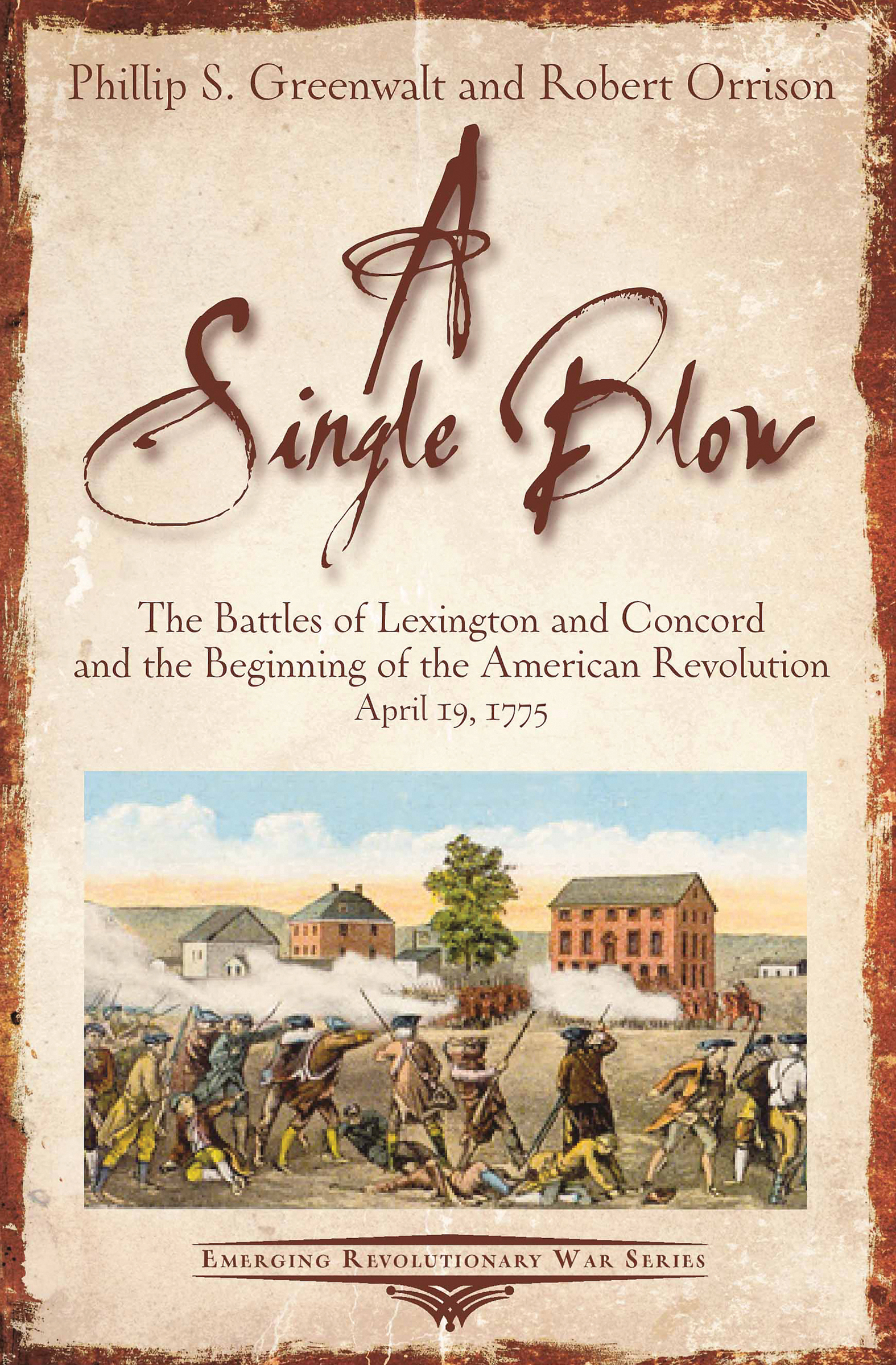 A Single Blow The Battles of Lexington and Concord and the Beginning of the American Revolution April 19, 1775 cover image