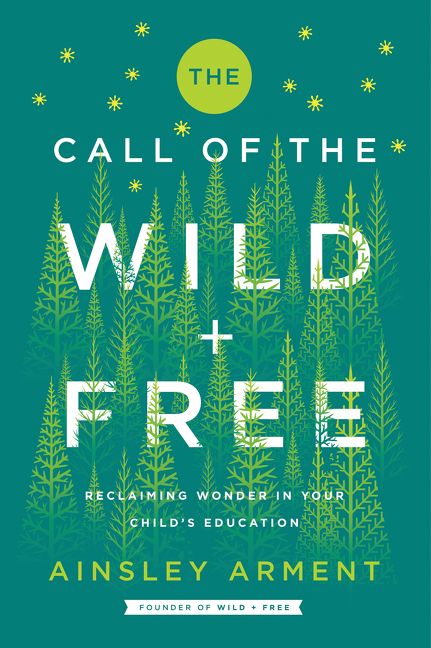 The call of the wild + free reclaiming wonder in your child's education cover image