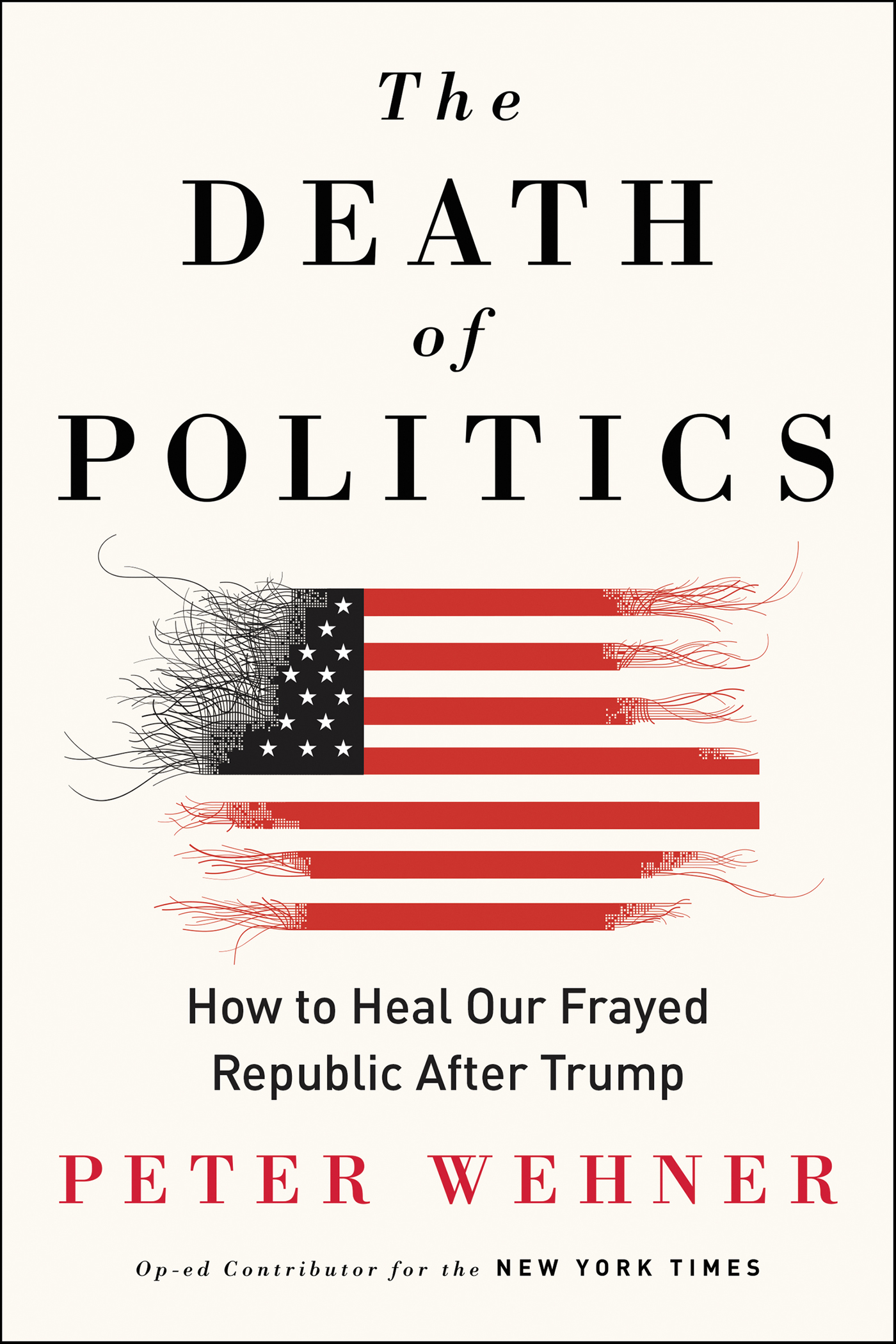 The death of politics how to heal our frayed republic after Trump cover image