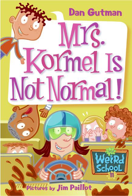 My Weird School #11: Mrs. Kormel Is Not Normal! cover image