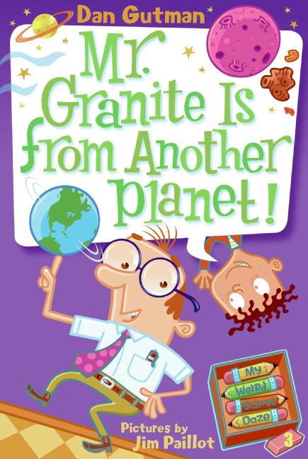 My Weird School Daze #3: Mr. Granite Is from Another Planet! cover image