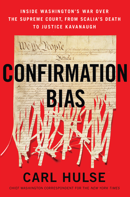 Confirmation bias inside Washington's war over the Supreme Court, from Scalia's death to Justice Kavanaugh cover image