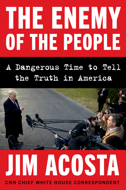 The enemy of the people a dangerous time to tell the truth in America cover image