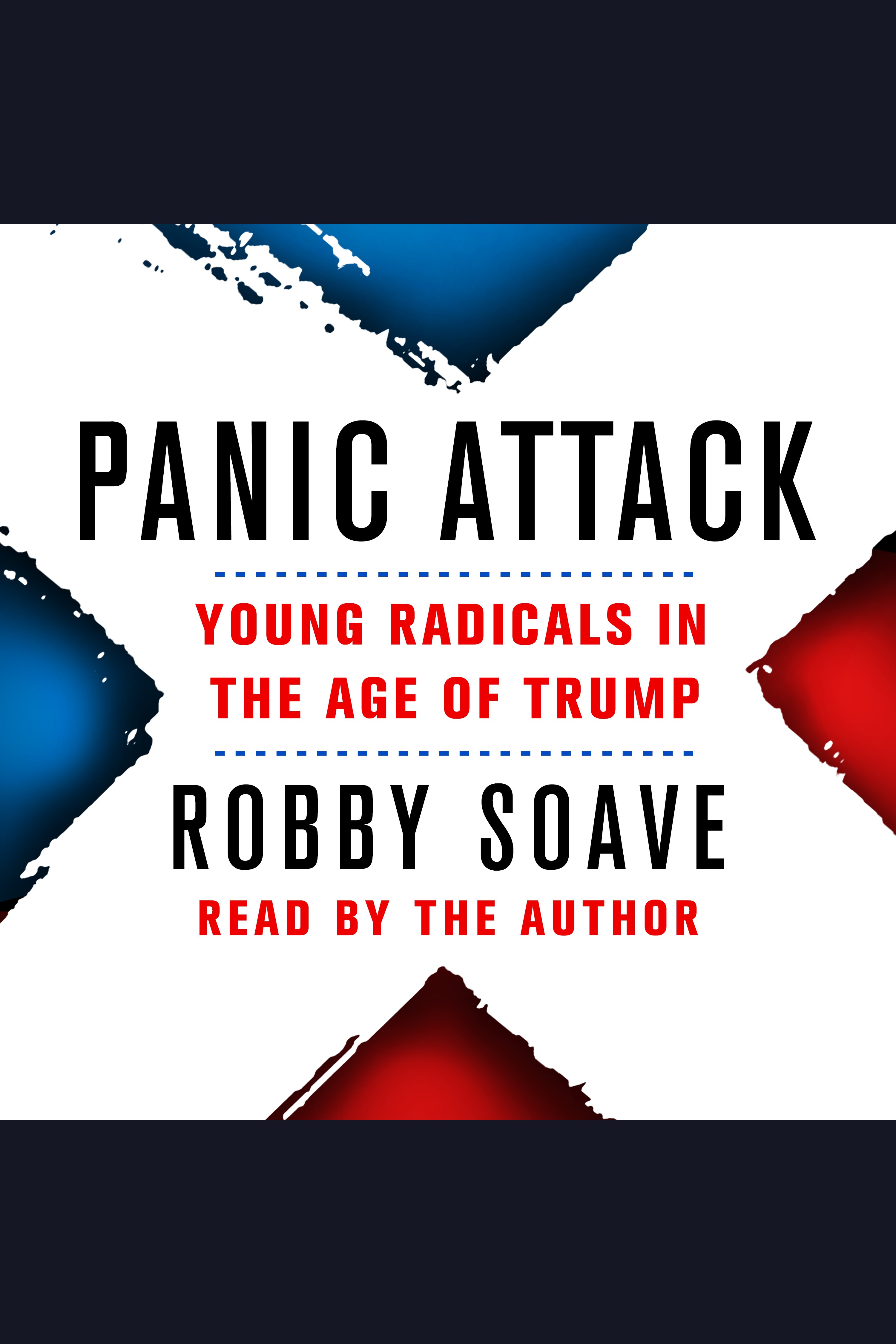 Panic attack young radicals in the age of Trump cover image