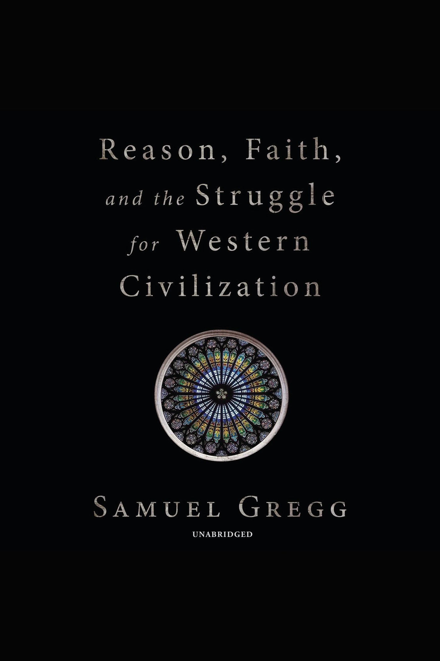 Reason, faith, and the crisis of the west cover image