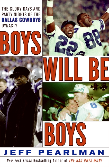 Boys Will Be Boys The Glory Days and Party Nights of the Dallas Cowboys Dynasty cover image