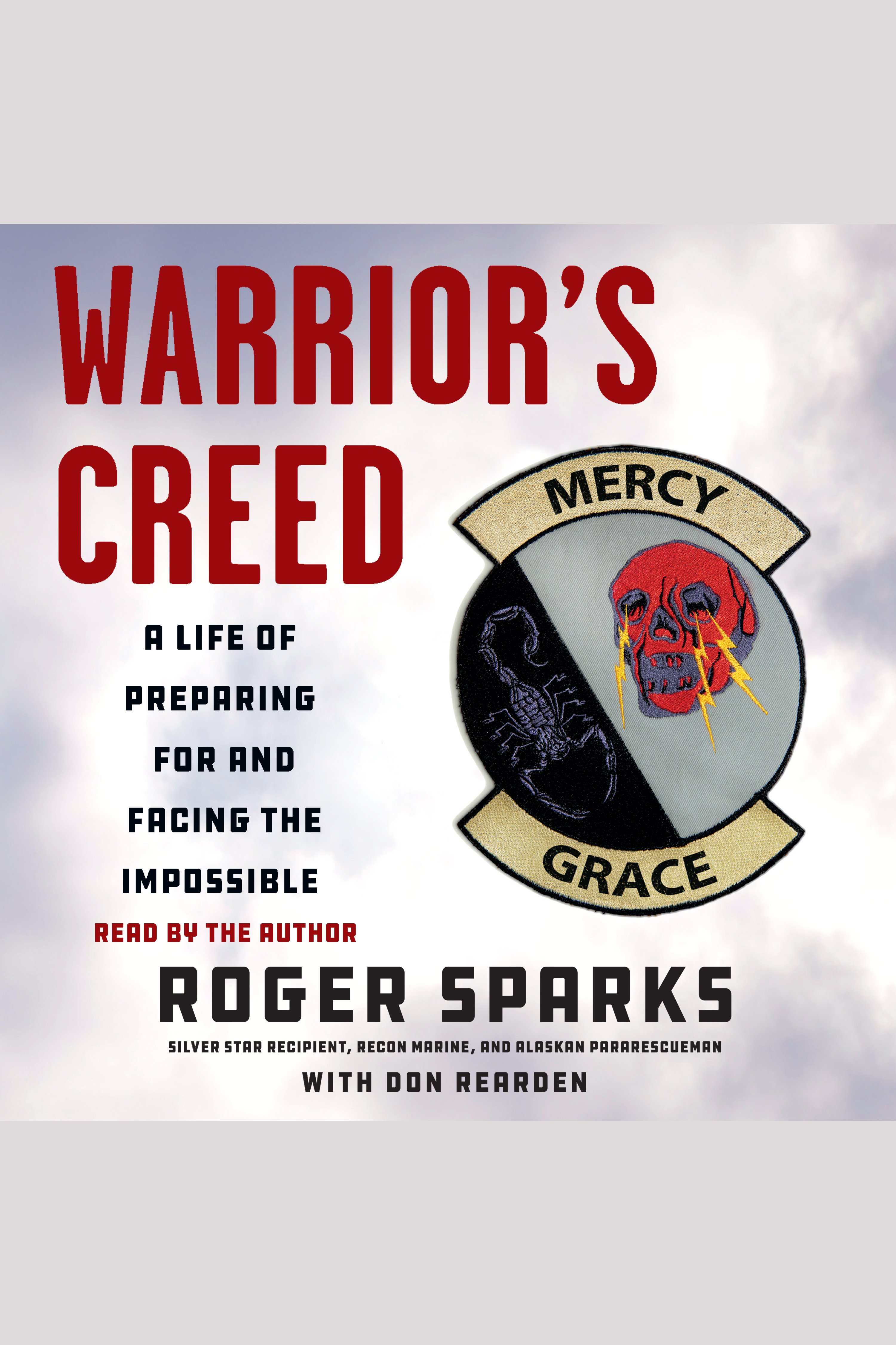 Warrior's Creed A Life of Preparing for and Facing the Impossible cover image