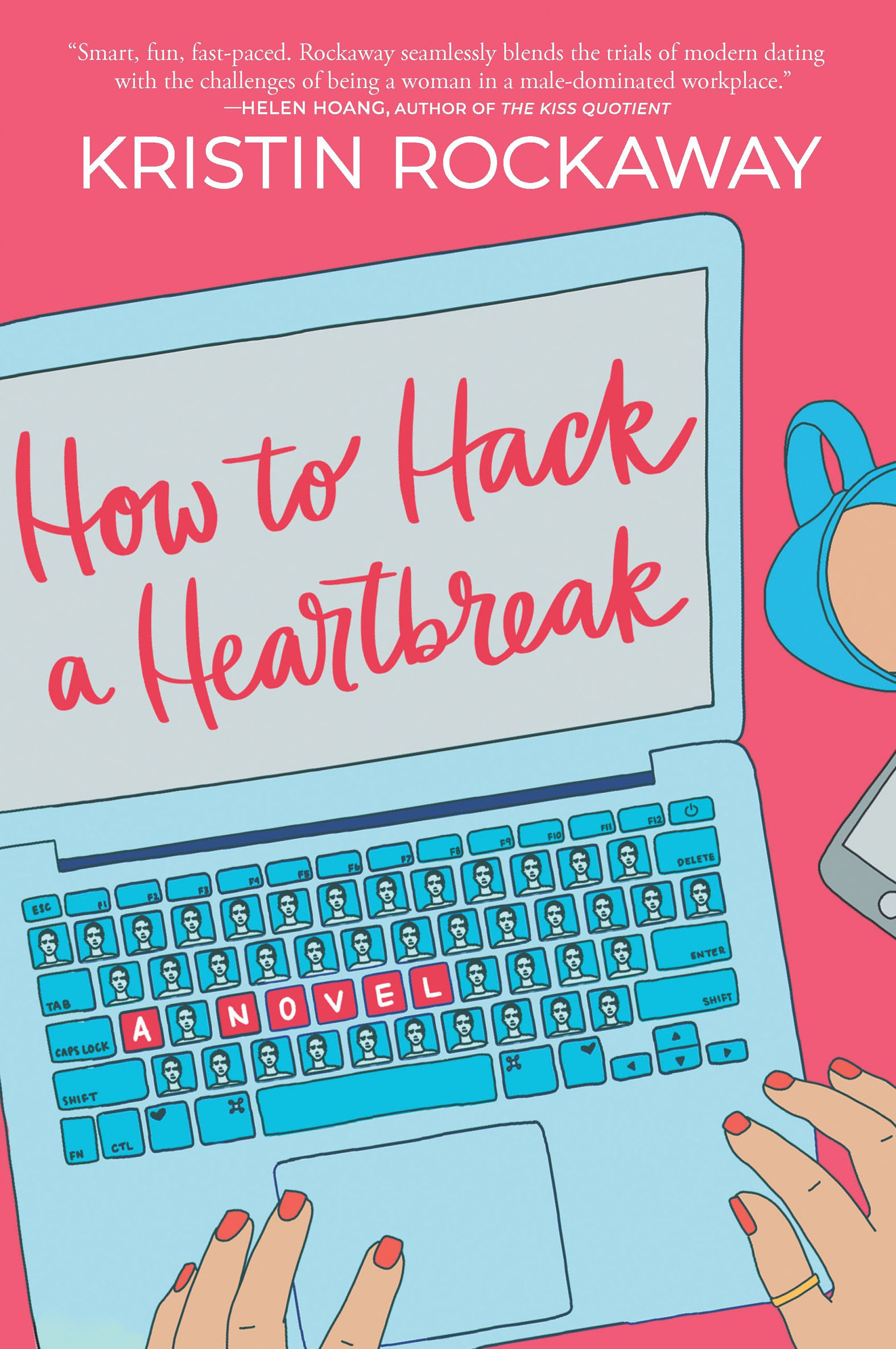 Cover image for How to Hack a Heartbreak [electronic resource] : A Novel