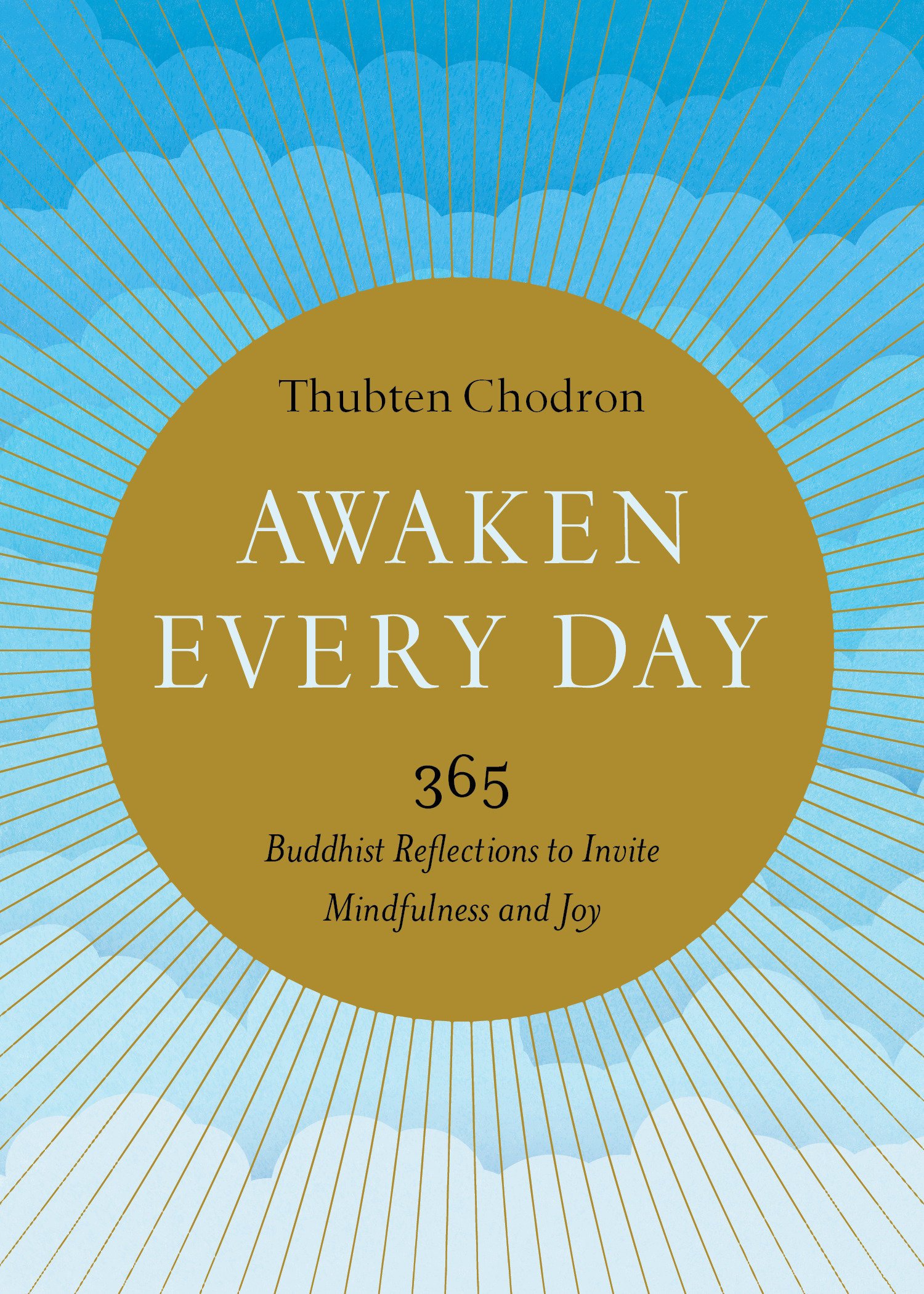 Cover image for Awaken Every Day [electronic resource] : 365 Buddhist Reflections to Invite Mindfulness and Joy
