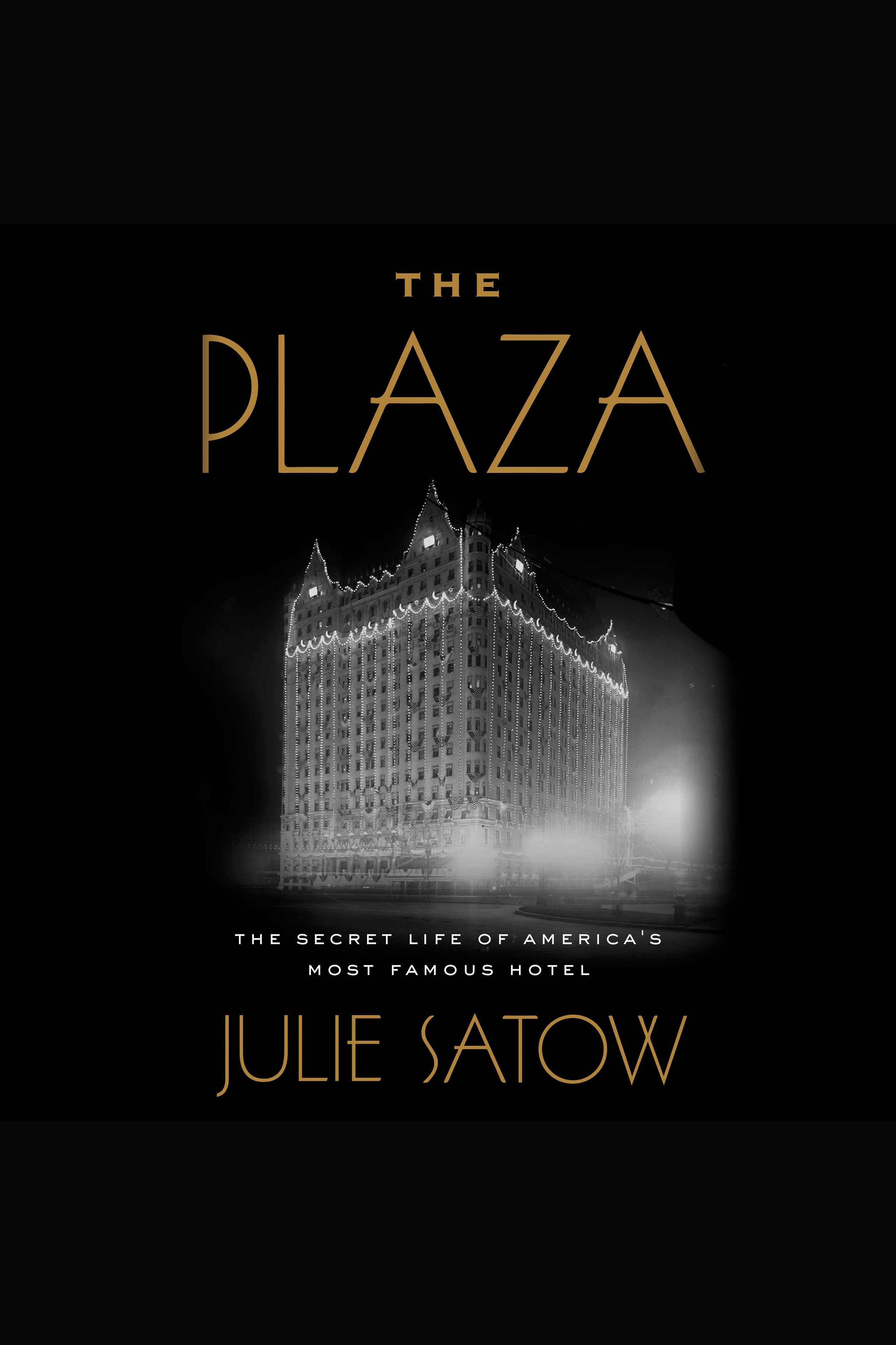 Imagen de portada para Plaza, The [electronic resource] : The Secret Life of America's Most Famous Hotel