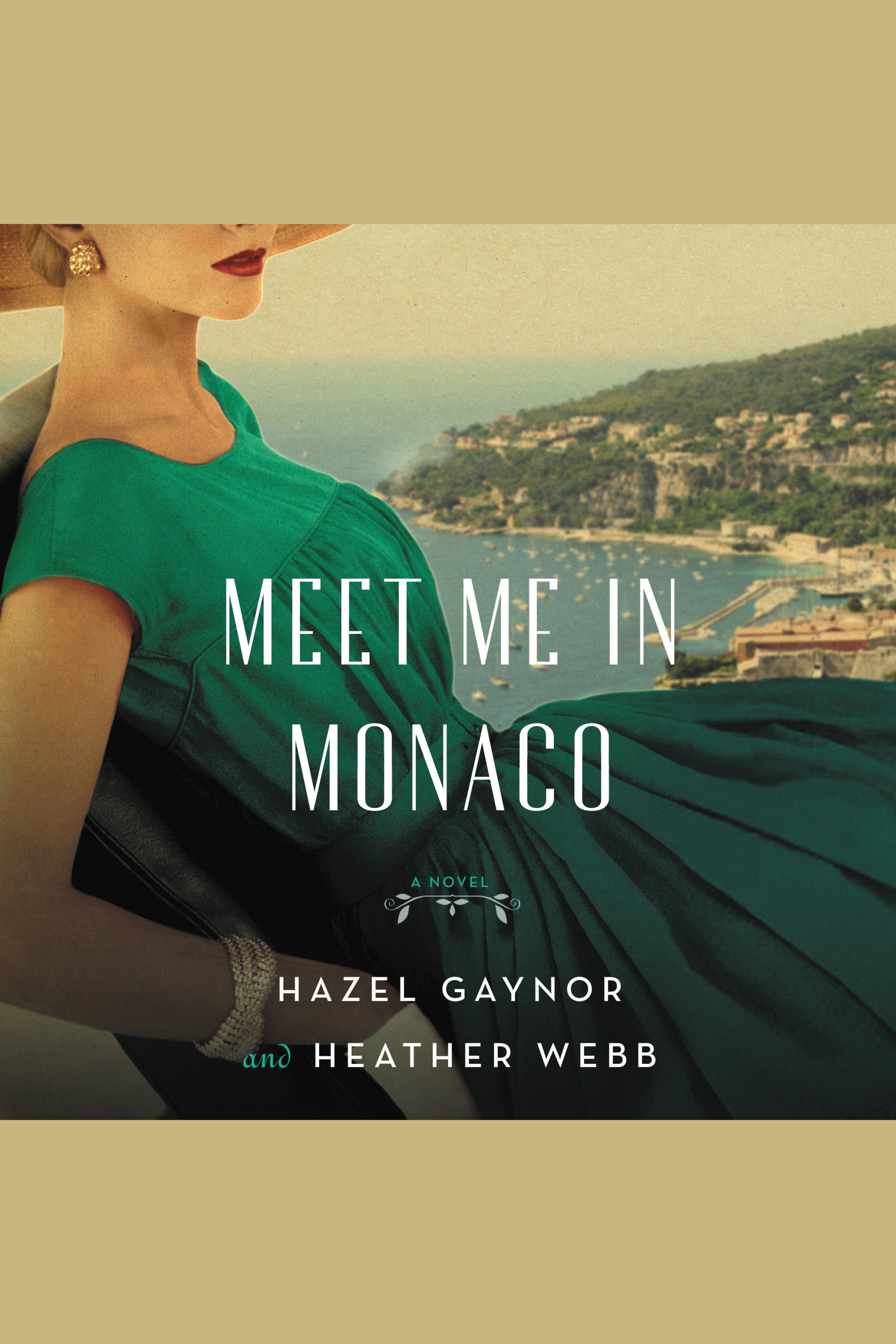 Cover image for Meet Me in Monaco [electronic resource] : A Novel of Grace Kelly's Royal Wedding