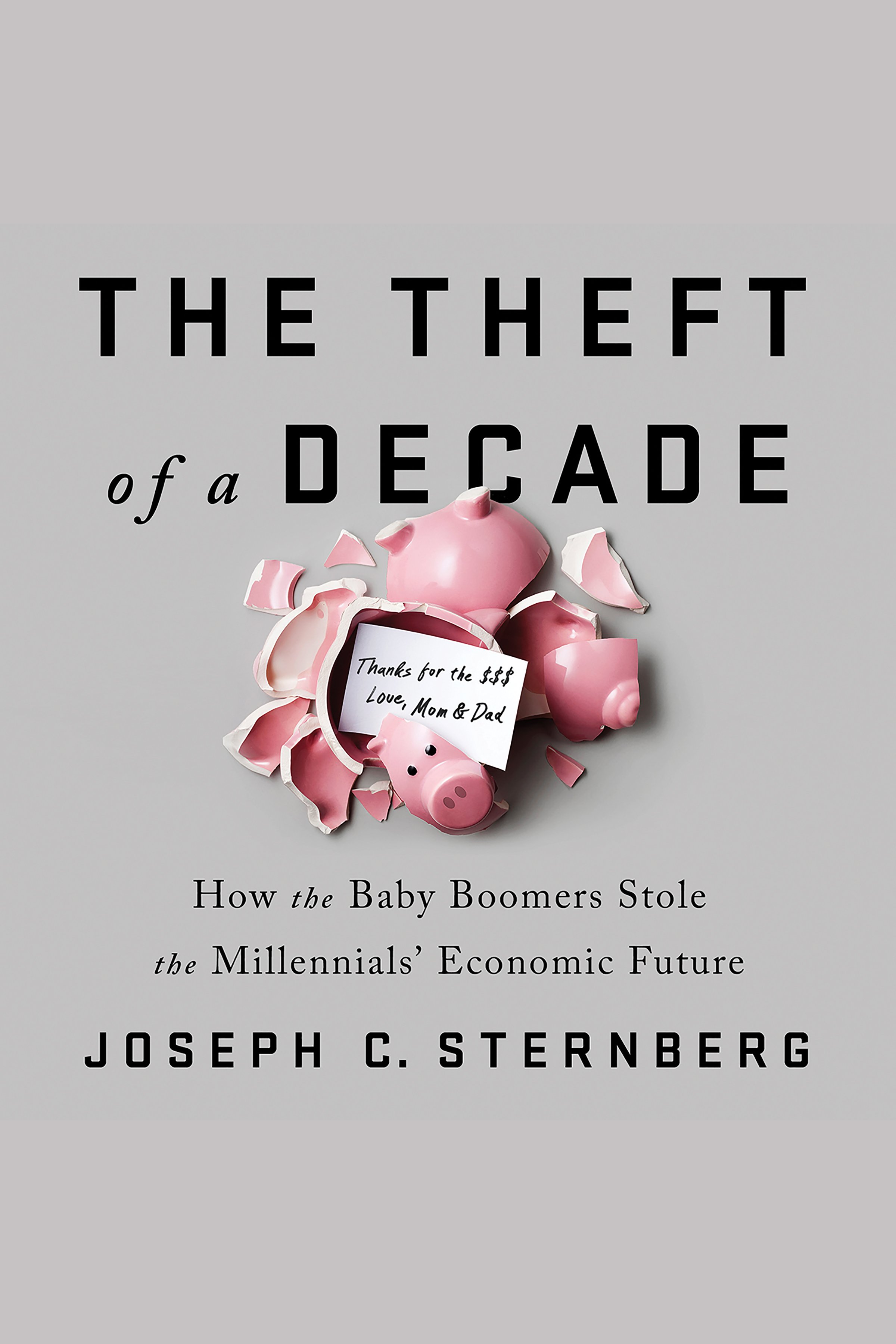 The Theft of a Decade how the baby boomers stole the millennials' economic future cover image