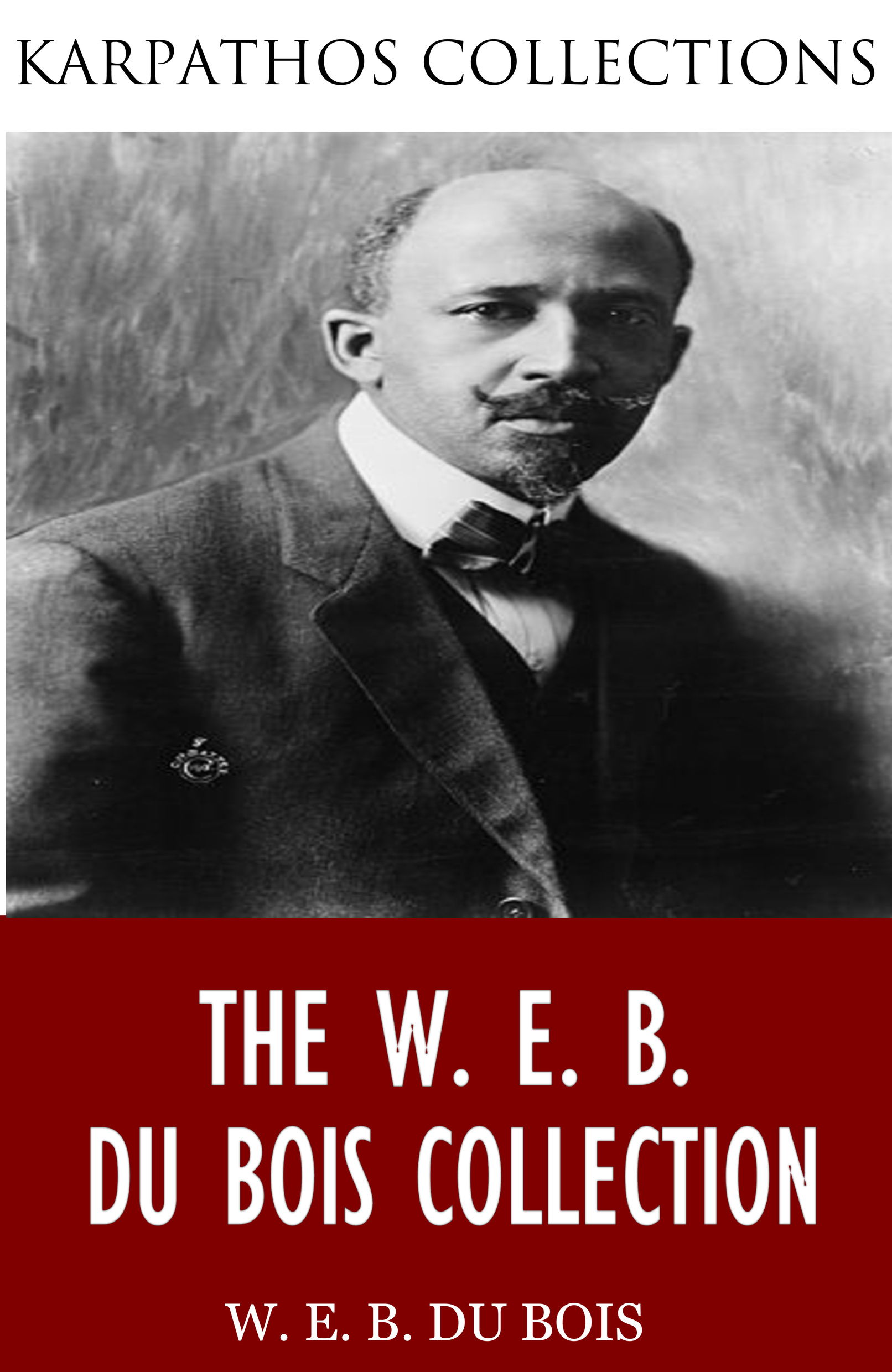 Cover image for The W. E. B. Du Bois Collection [electronic resource] :