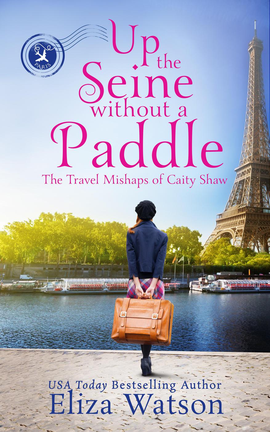 Image de couverture de Up the Seine Without a Paddle (The Travel Mishaps of Caity Shaw, #2) [electronic resource] :