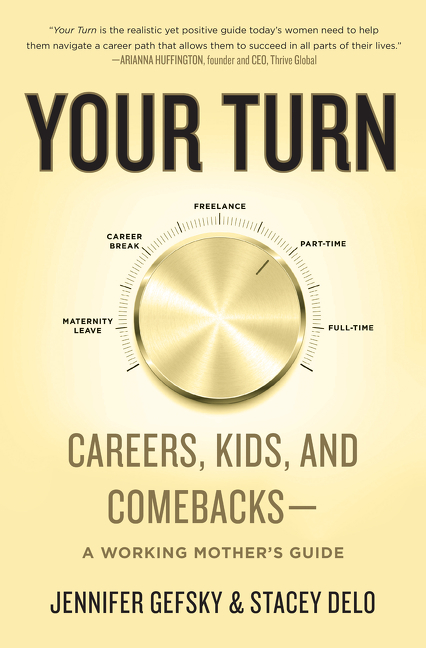 Your turn careers, kids, and comebacks--a working mother's guide cover image