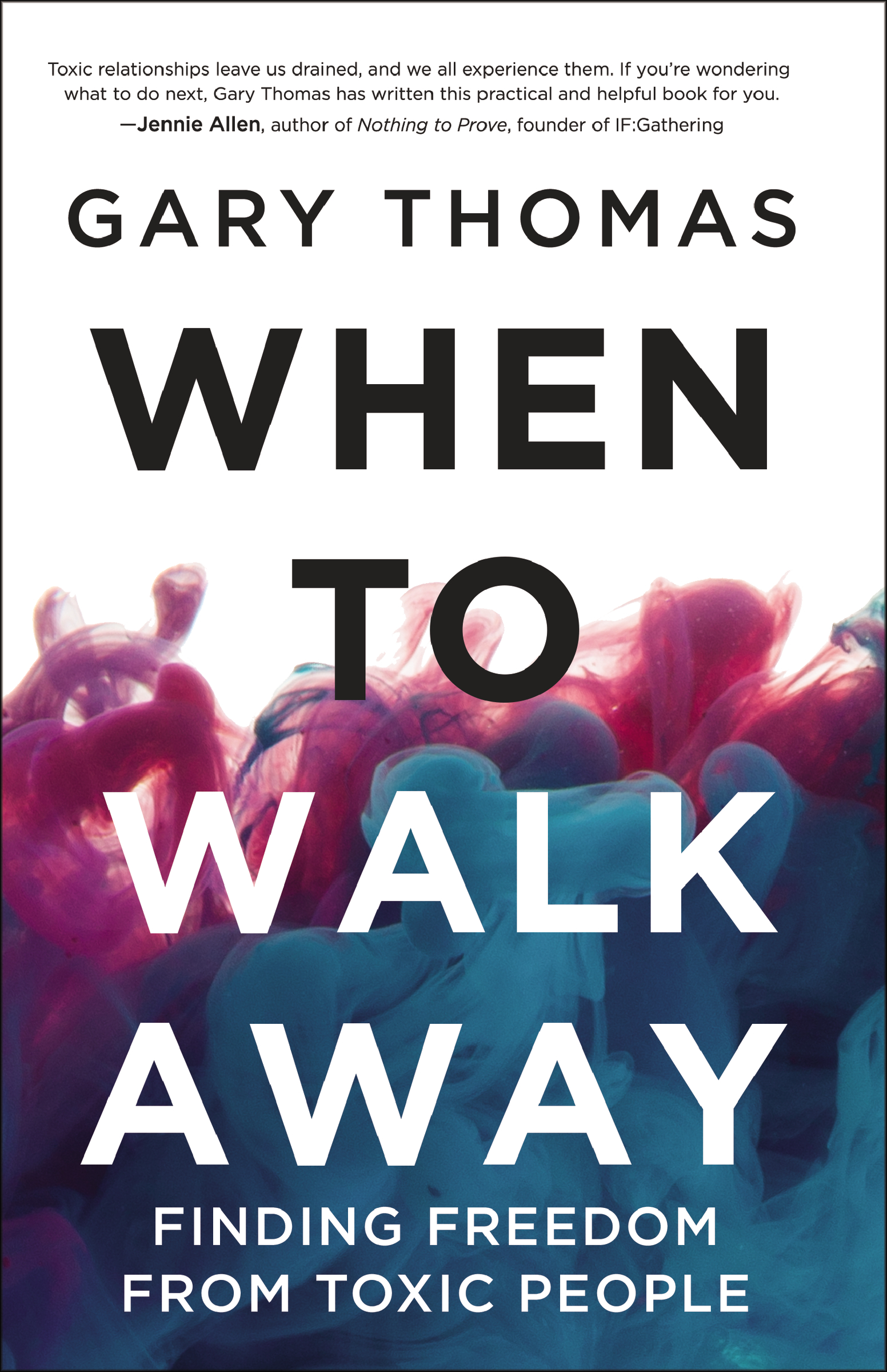 When to walk away finding freedom from toxic people cover image