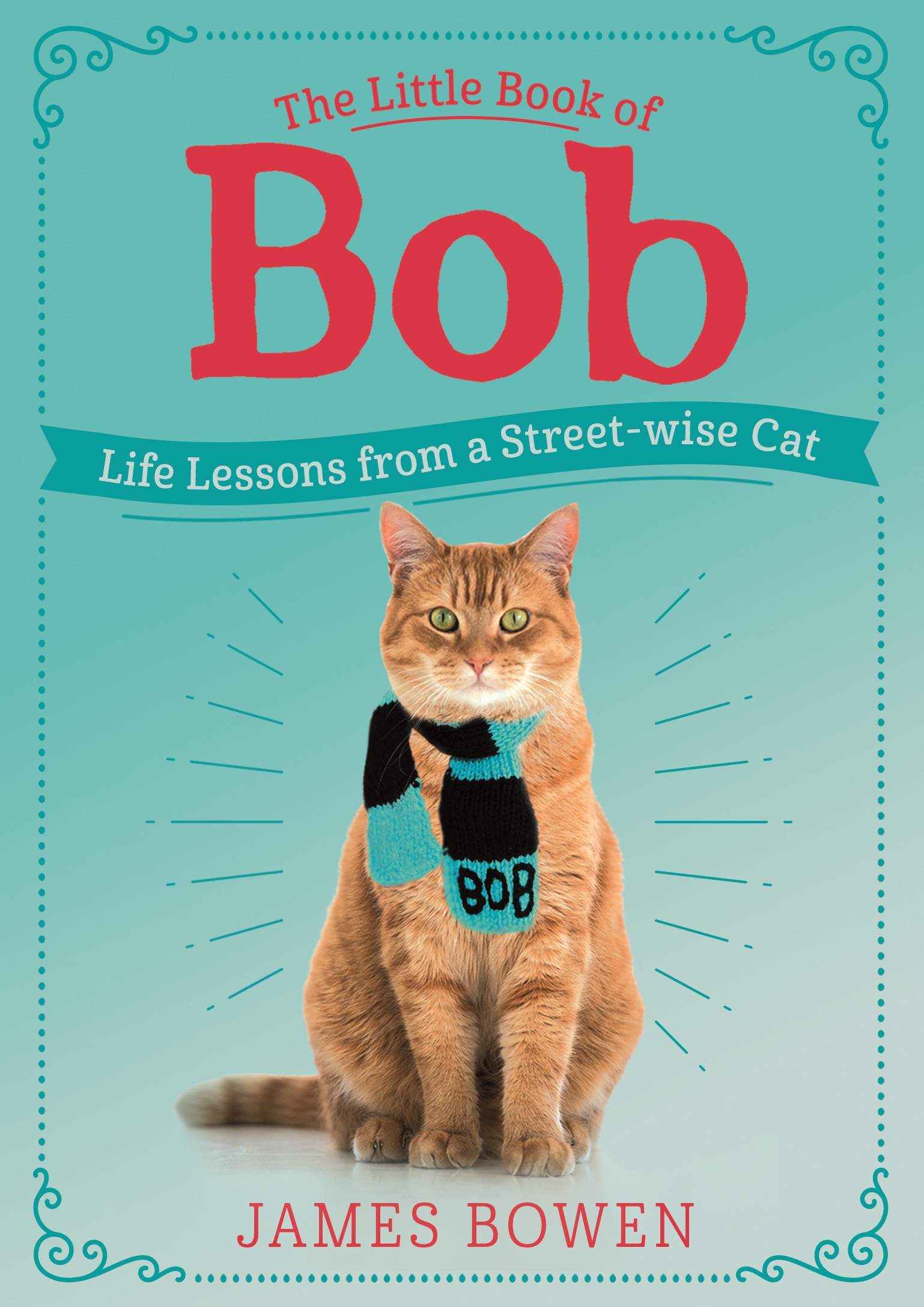 Imagen de portada para The Little Book of Bob [electronic resource] : Life Lessons from a Streetwise Cat