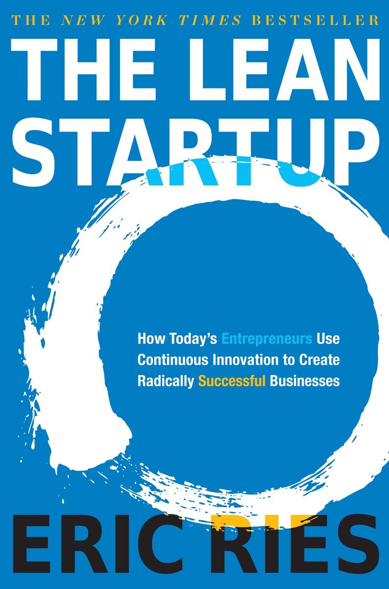 The lean startup how today's entrepreneurs use continuous innovation to create radically successful businesses cover image