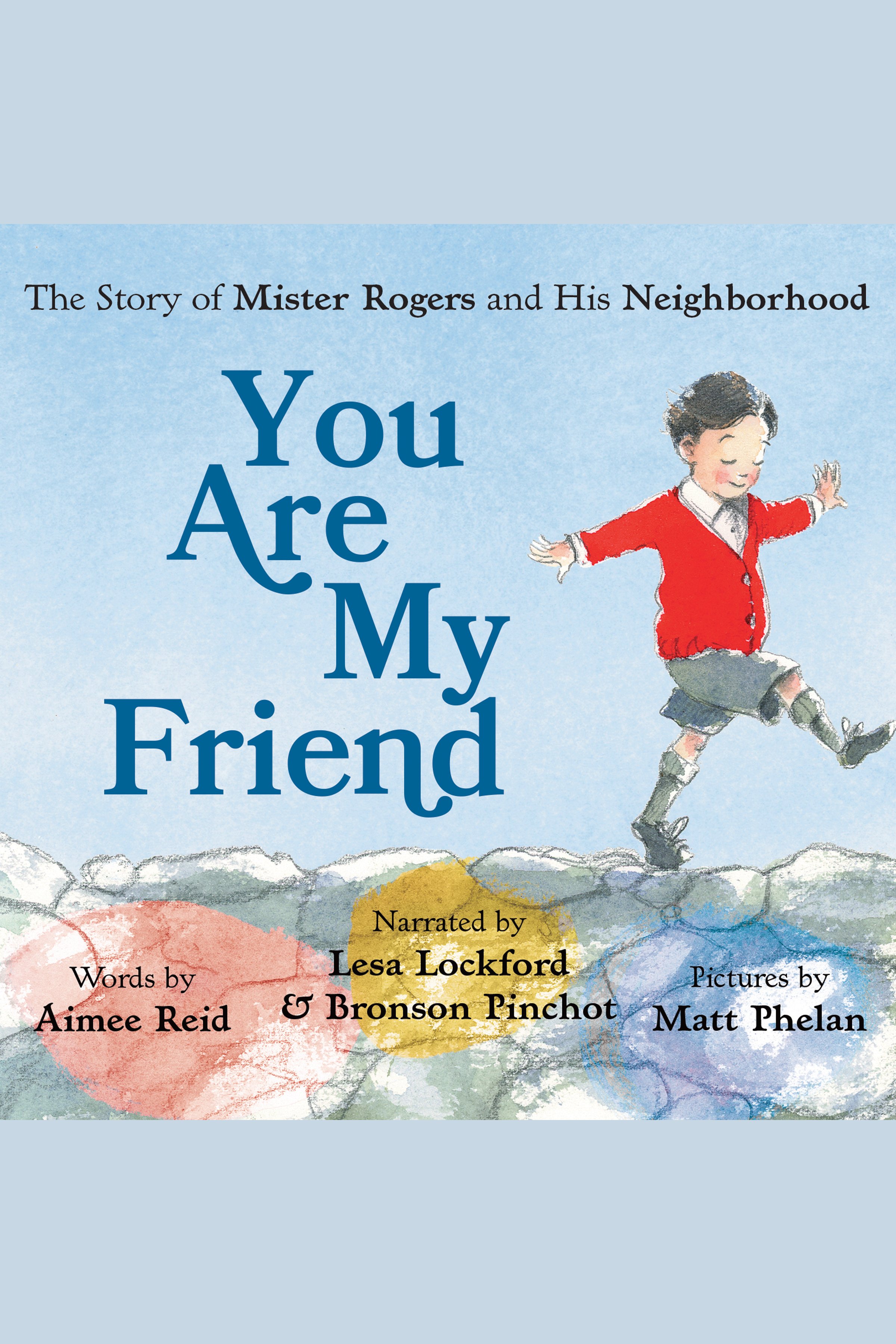 Cover image for You Are My Friend [electronic resource] : The Story of Mister Rogers and His Neighborhood