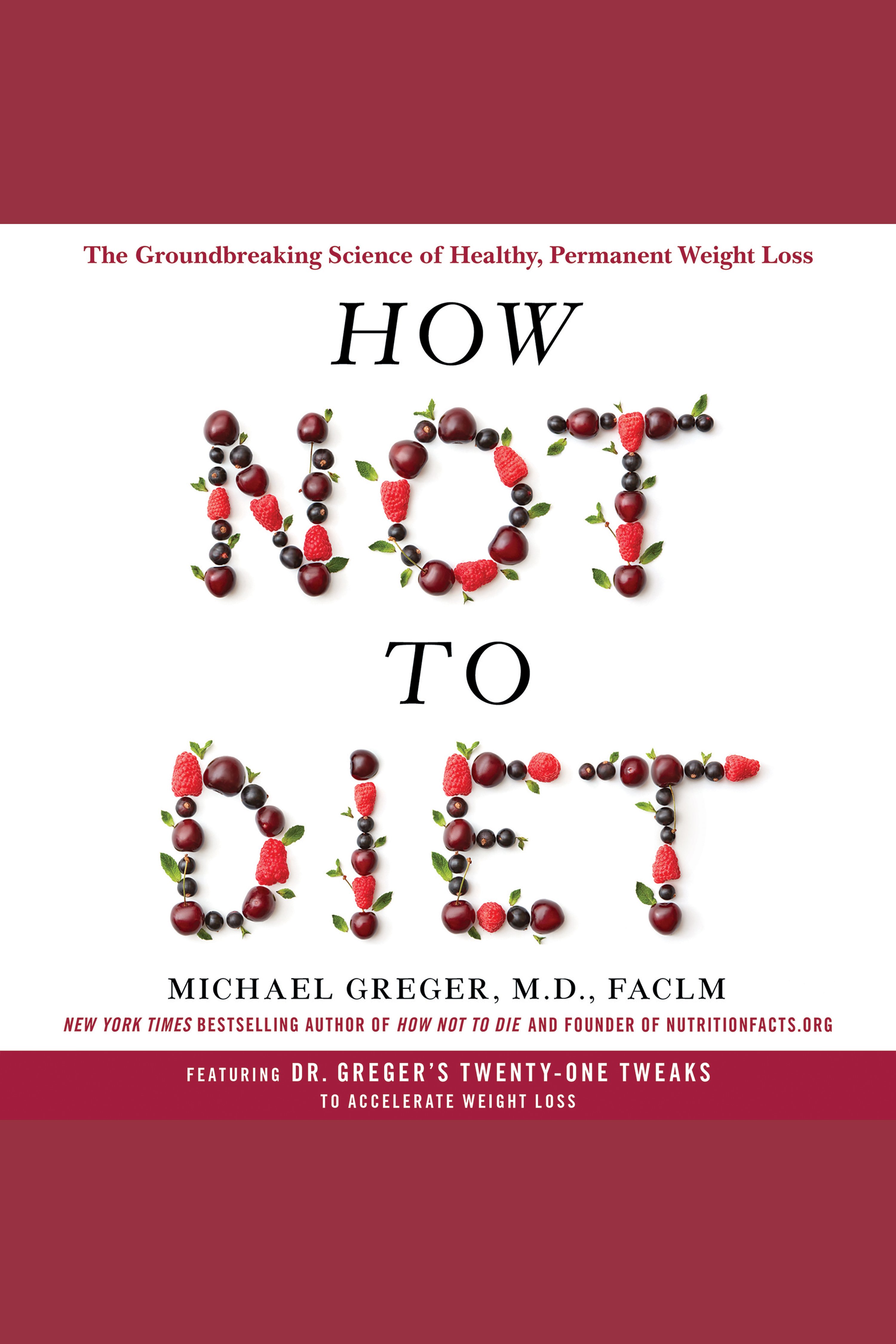 How not to diet the groundbreaking science of healthy, permanent weight loss cover image