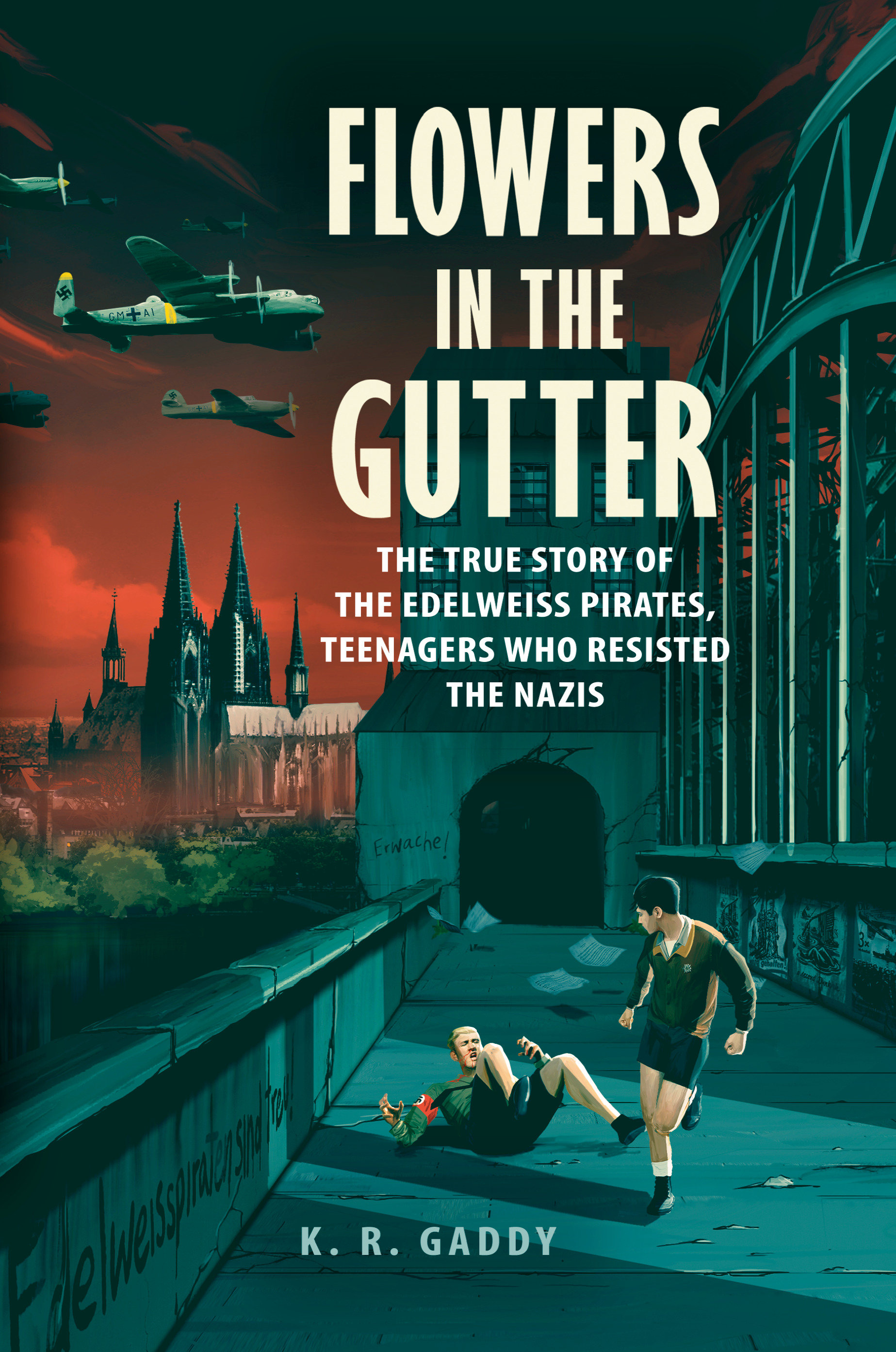 Flowers in the Gutter The True Story of the Edelweiss Pirates, Teenagers Who Resisted the Nazis cover image