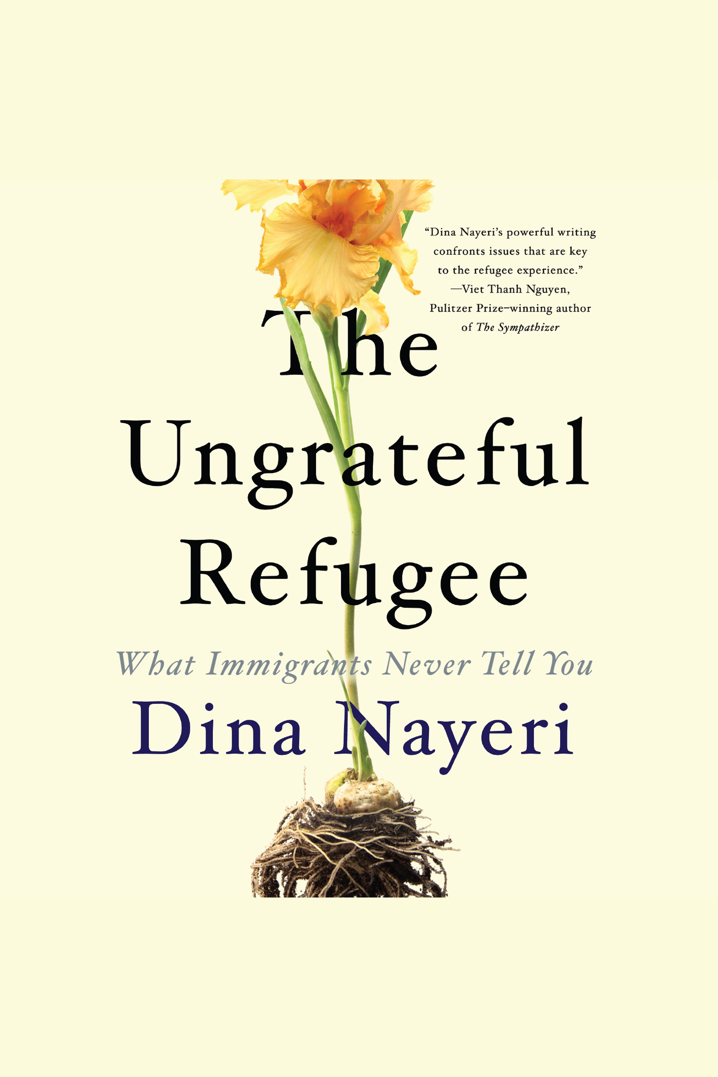 The ungrateful refugee what immigrants never tell you cover image