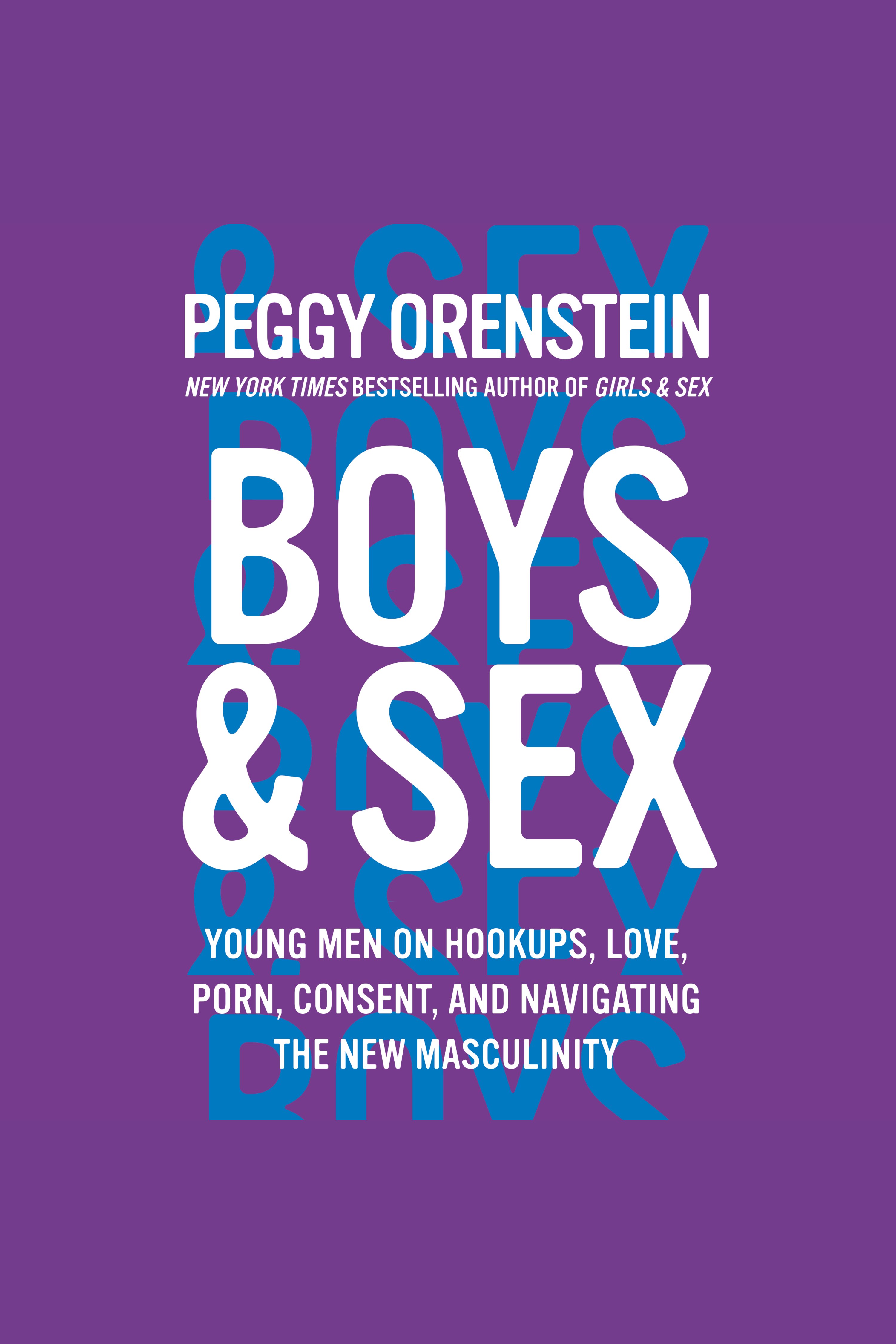 Boys & sex young men on hookups, love, porn, consent, and navigating the new masculinity cover image