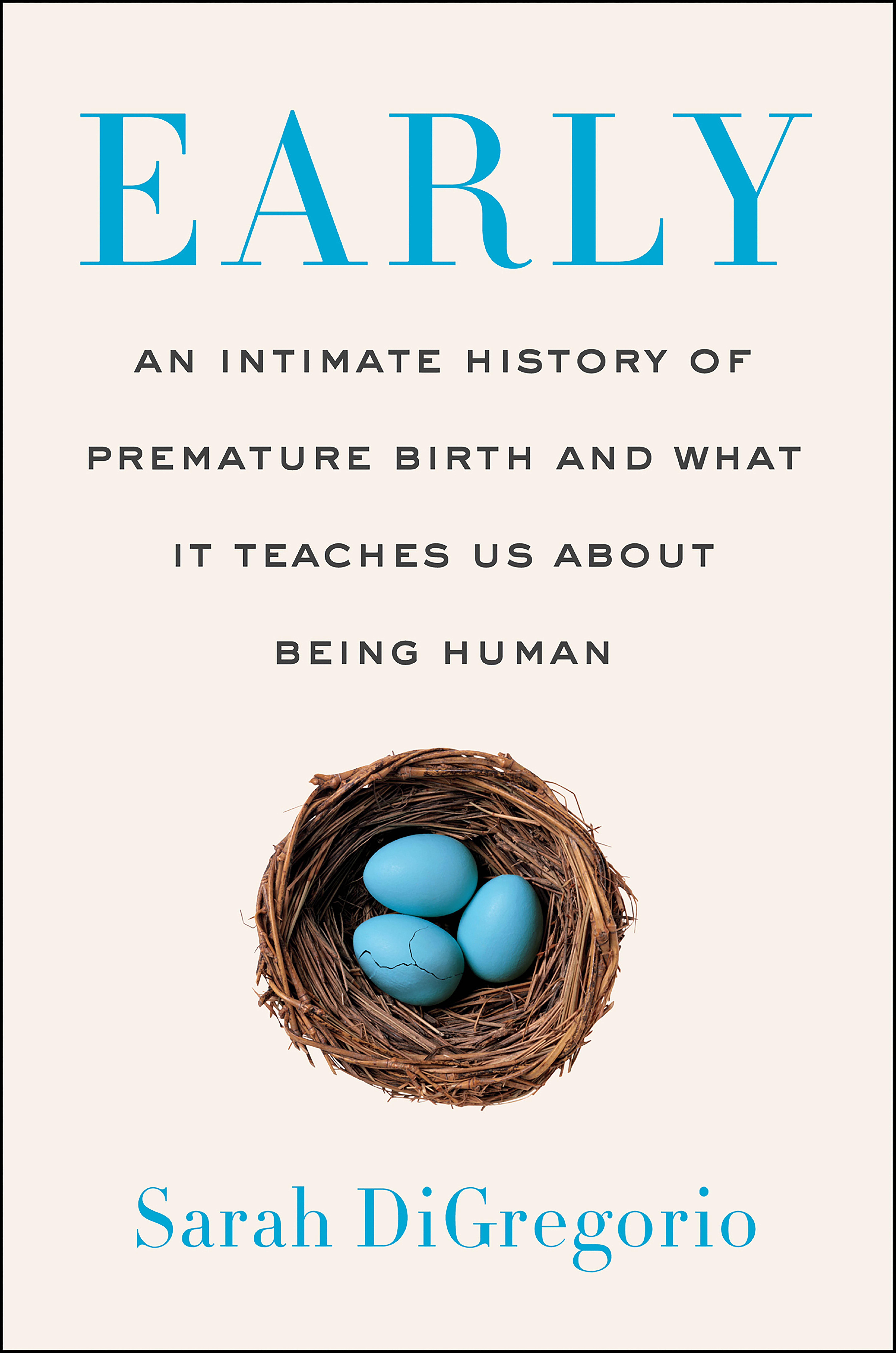 Early an intimate history of premature birth and what it teaches us about being human cover image