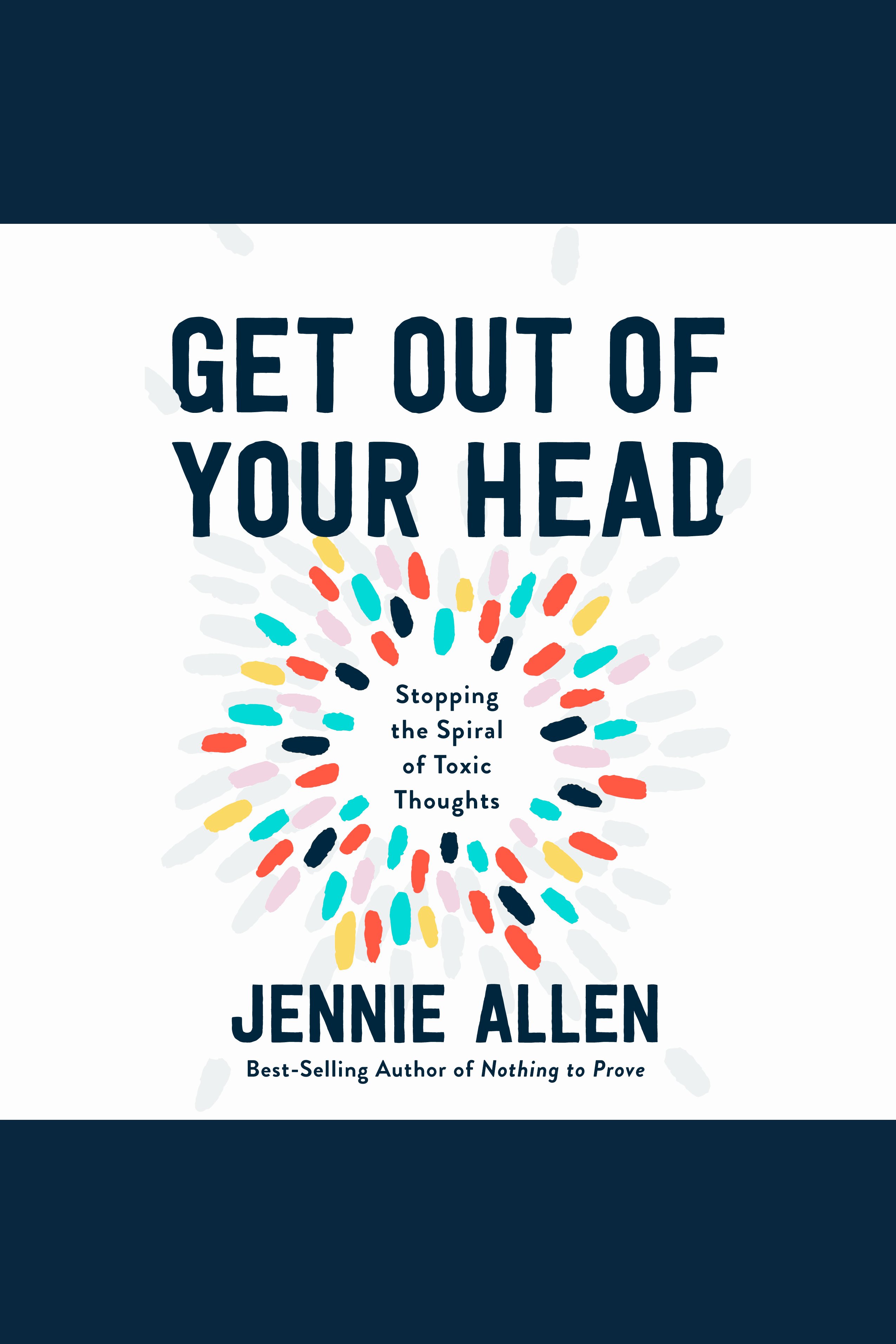Umschlagbild für Get Out of Your Head [electronic resource] : Stopping the Spiral of Toxic Thoughts