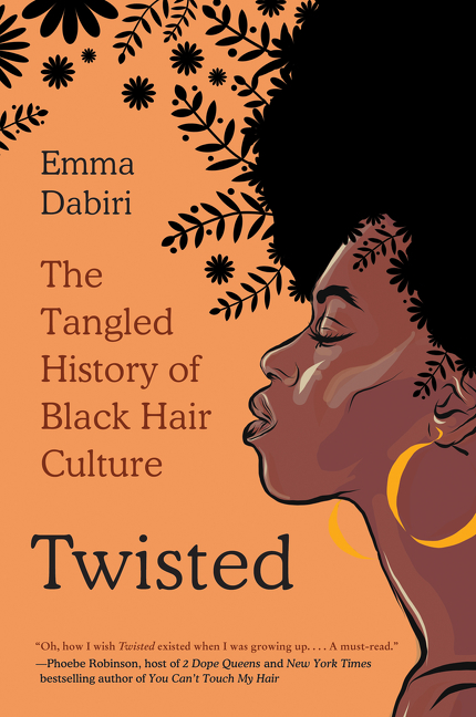 Twisted The Tangled History of Black Hair Culture cover image