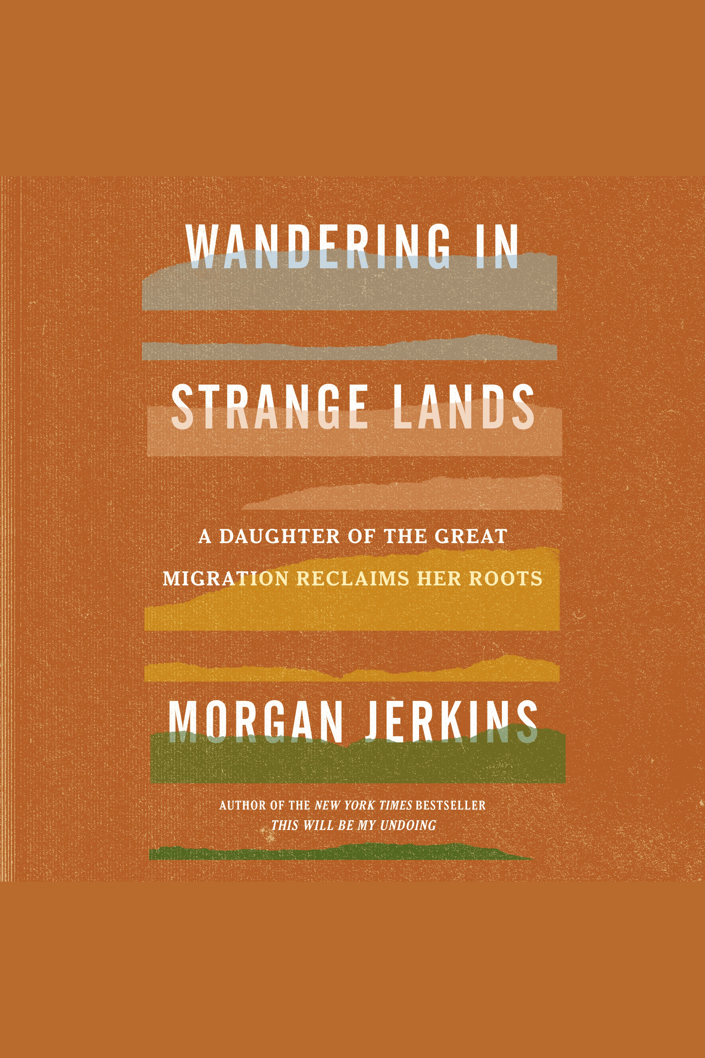 Wandering in strange lands a daughter of the Great Migration reclaims her roots cover image