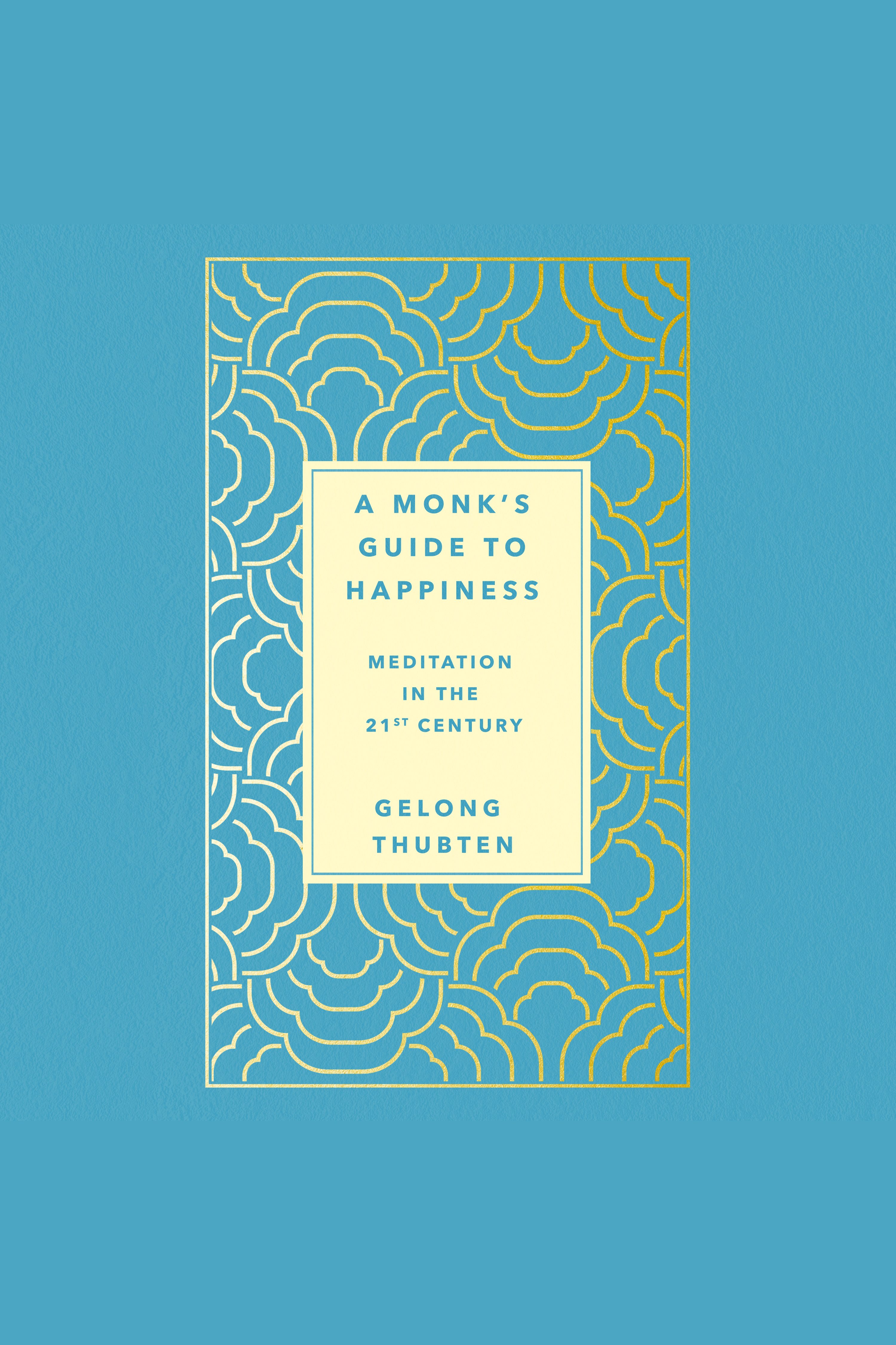 Cover image for Monk's Guide to Happiness, A [electronic resource] : Meditation in the 21st Century