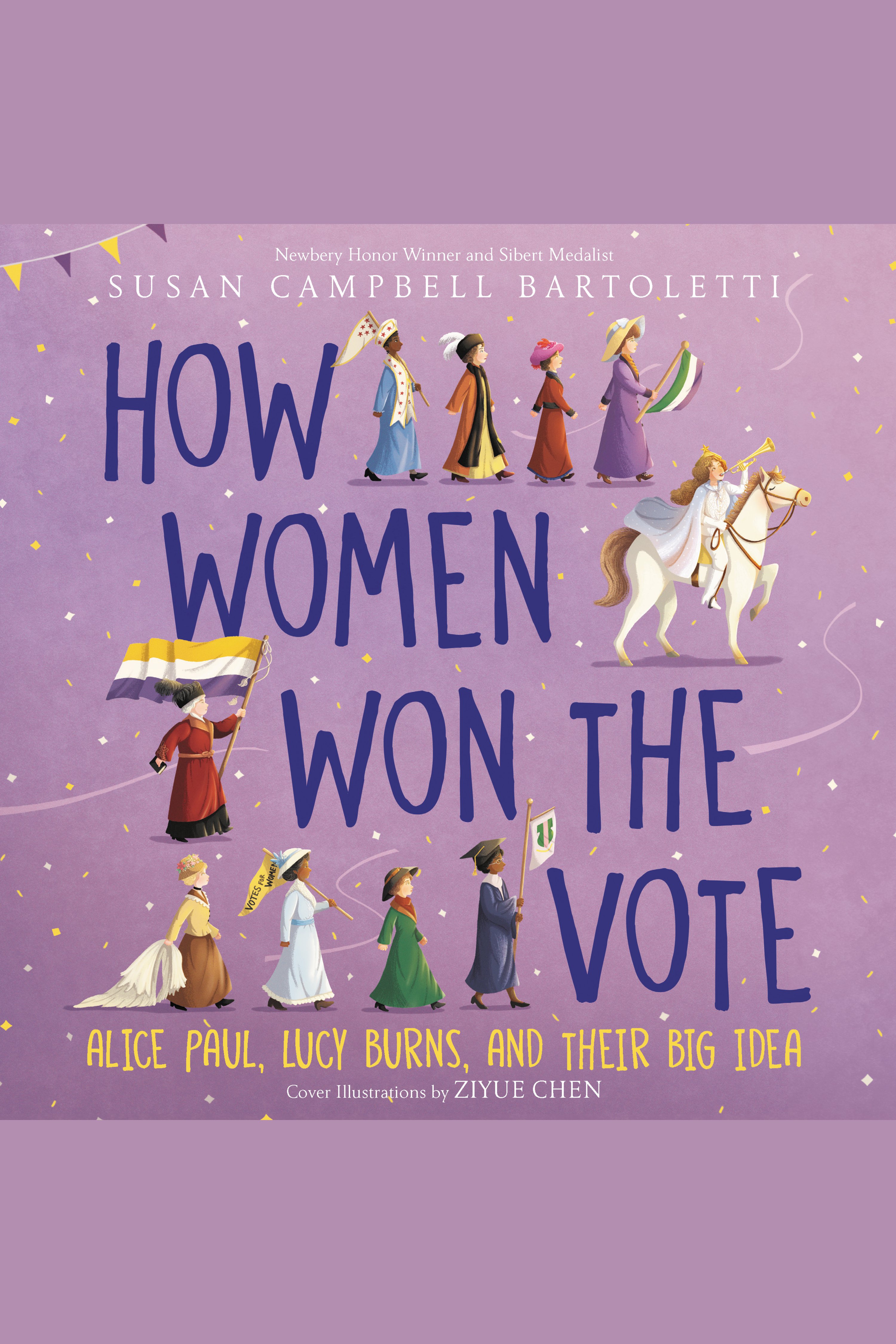 Cover image for How Women Won the Vote [electronic resource] : Alice Paul, Lucy Burns, and Their Big Idea