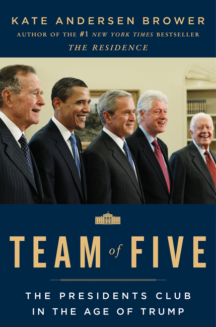 Cover image for Team of Five [electronic resource] : The Presidents Club in the Age of Trump