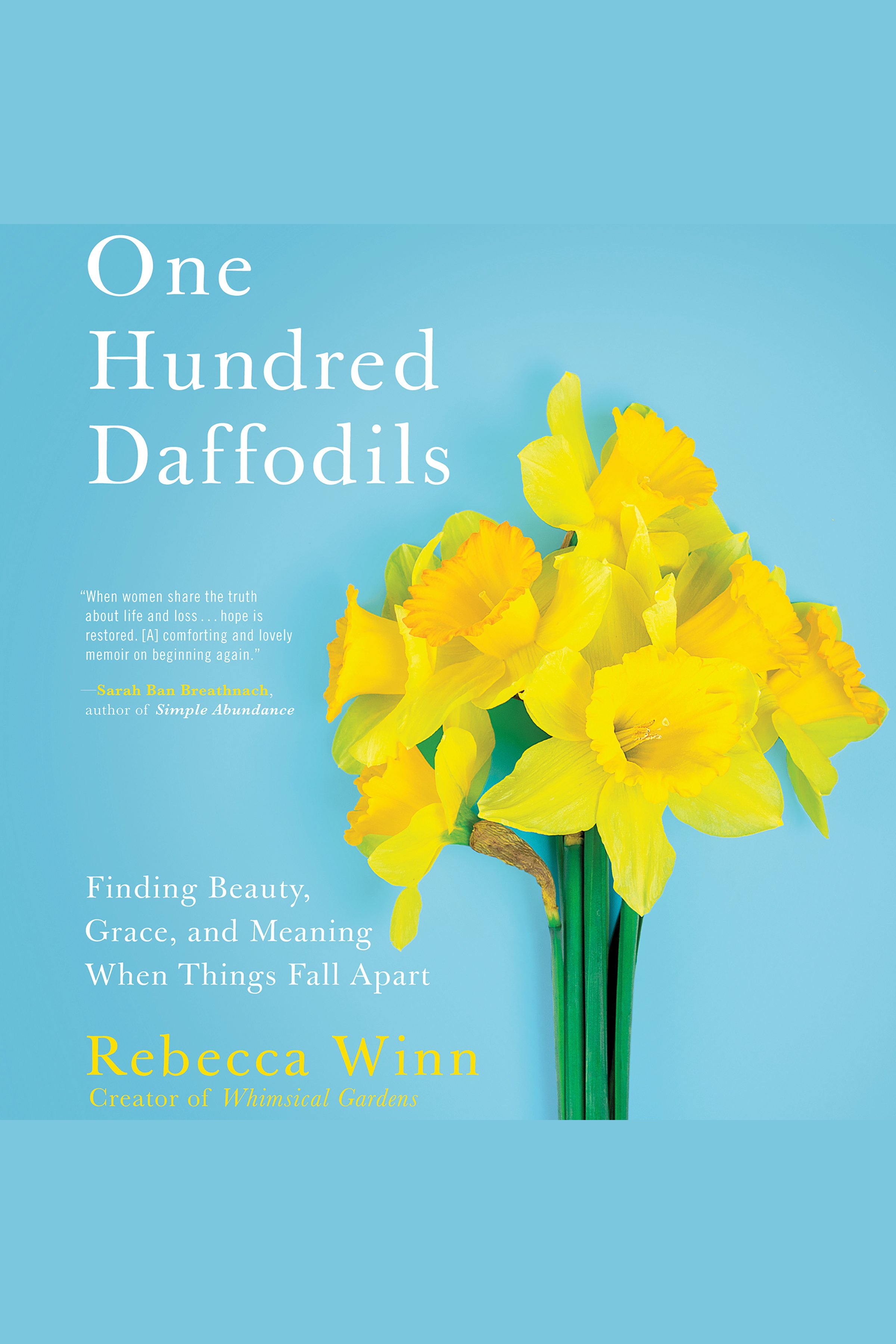 One Hundred Daffodils Finding Beauty, Grace, and Meaning When Things Fall Apart cover image