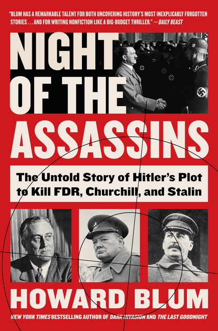 Night of the Assassins The Untold Story of Hitler's Plot to Kill FDR, Churchill, and Stalin cover image