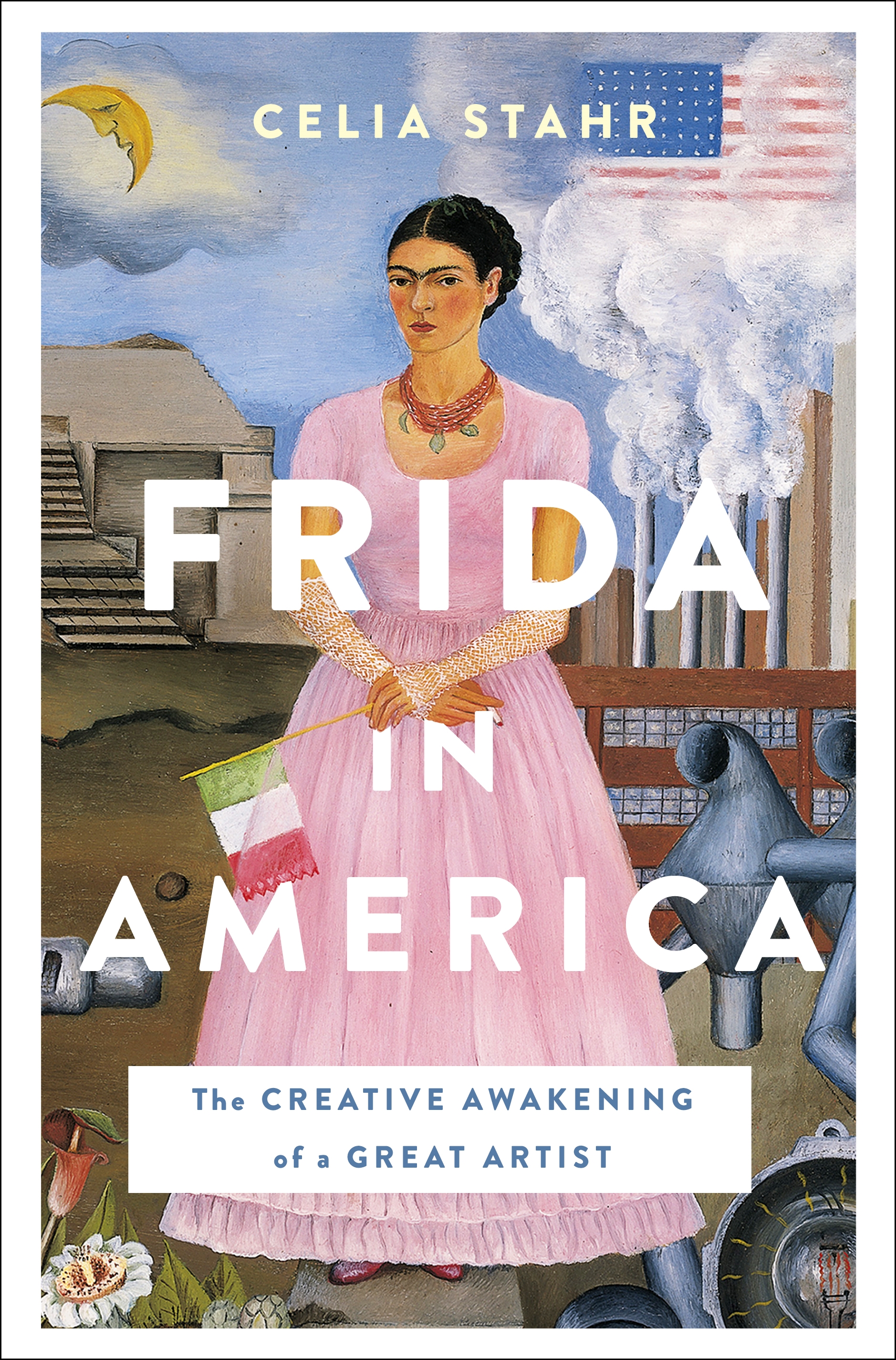 Frida in America the creative awakening of a great artist cover image