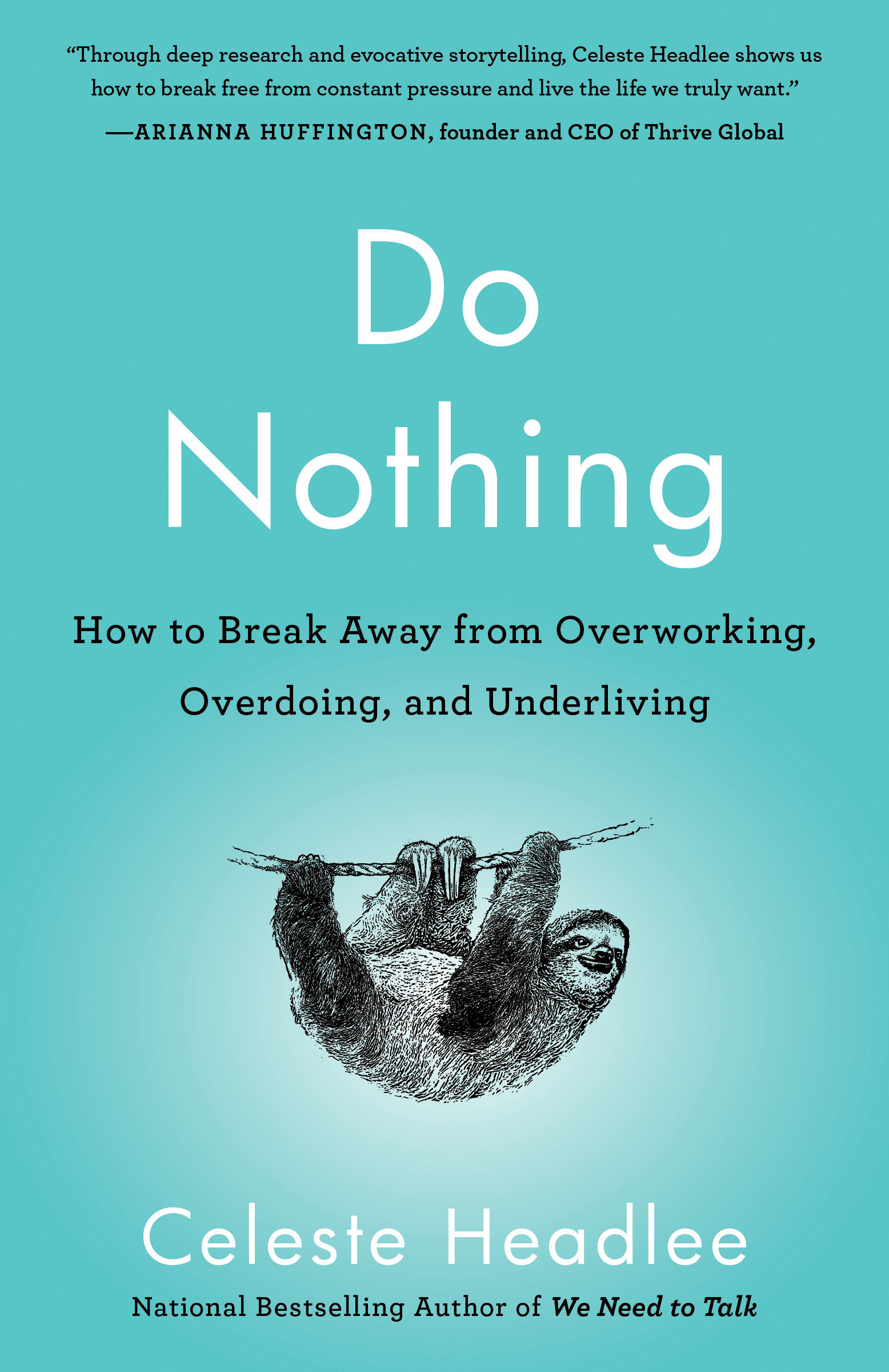 Do Nothing How to Break Away from Overworking, Overdoing, and Underliving cover image