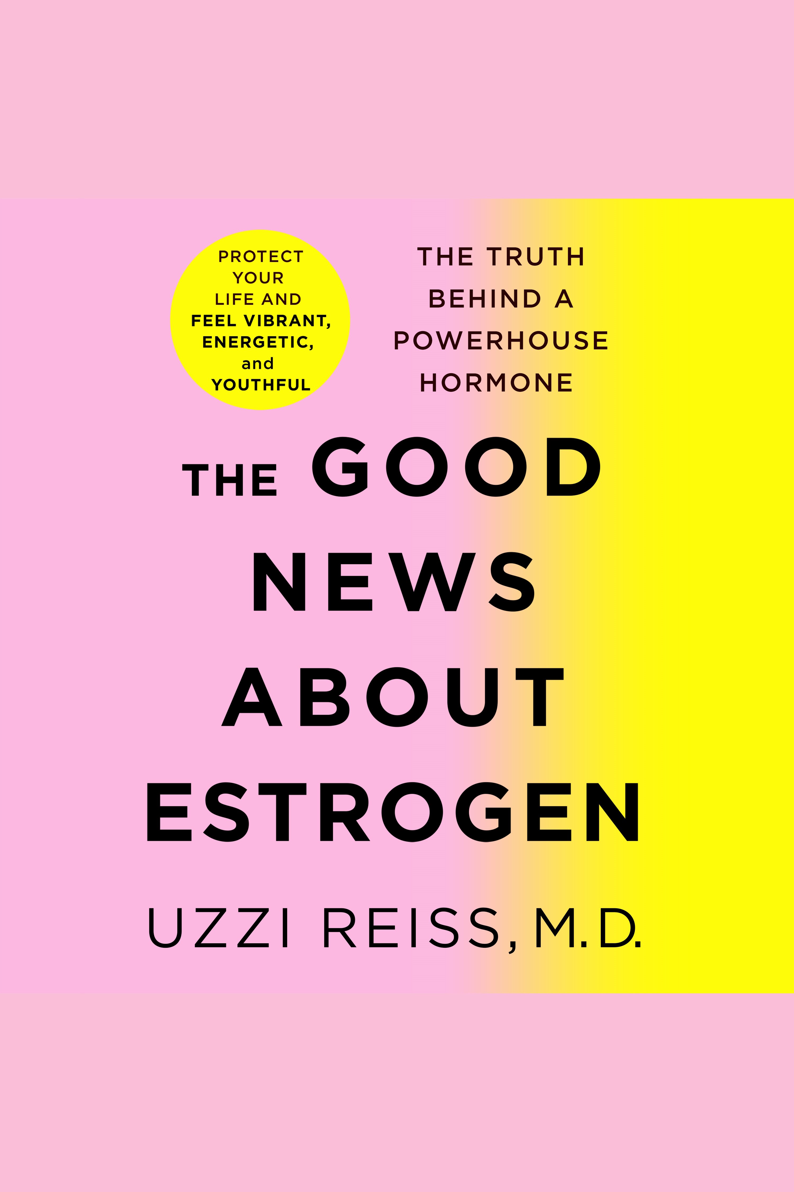 The Good News About Estrogen cover image