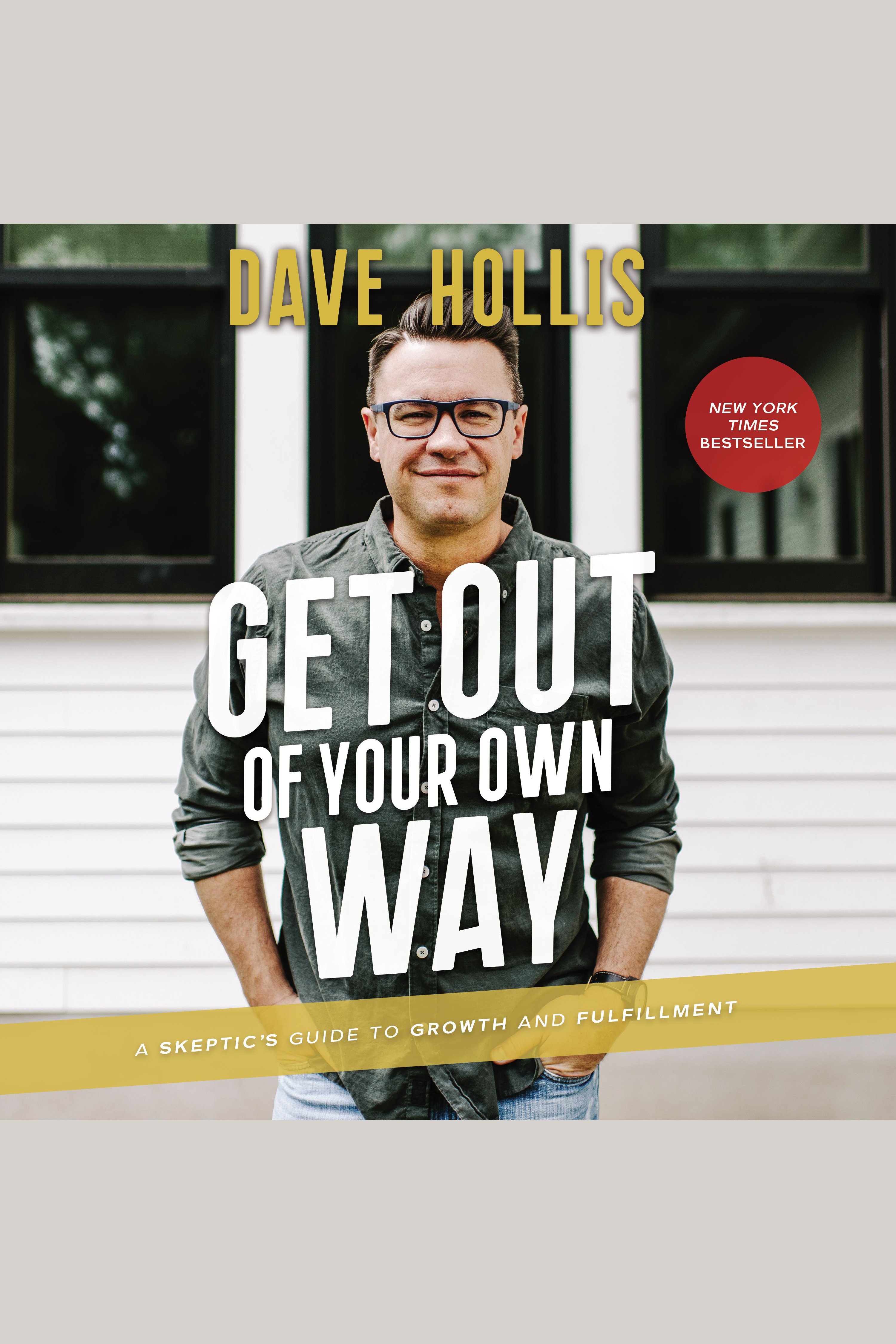 Cover image for Get Out of Your Own Way [electronic resource] : A Skeptic’s Guide to Growth and Fulfillment