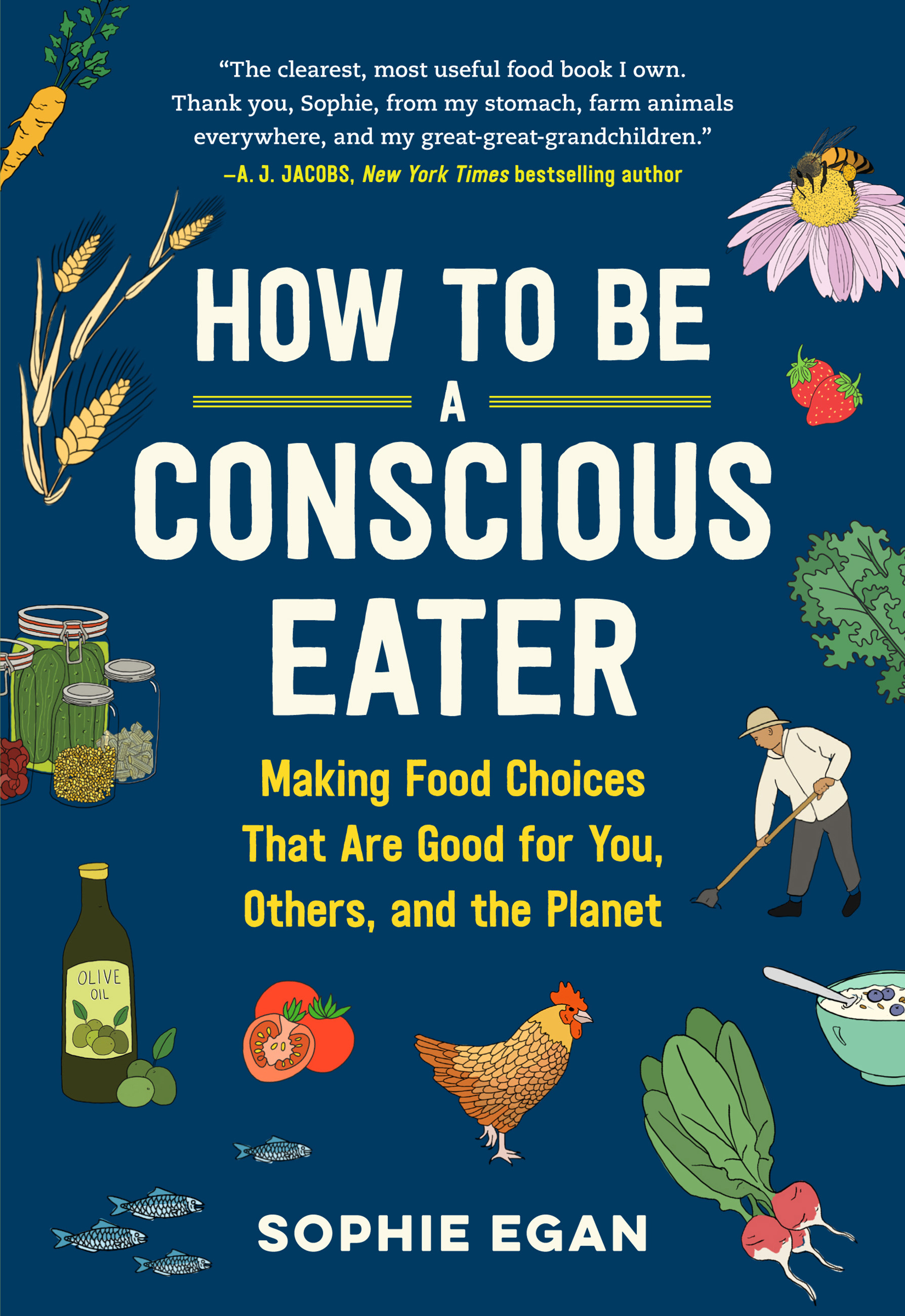 How to Be a Conscious Eater Making Food Choices That Are Good for You, Others, and the Planet cover image