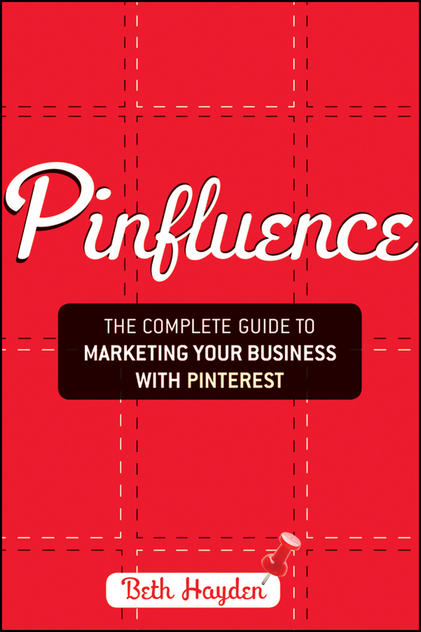 Pinfluence the complete guide to marketing your business with Pinterest cover image
