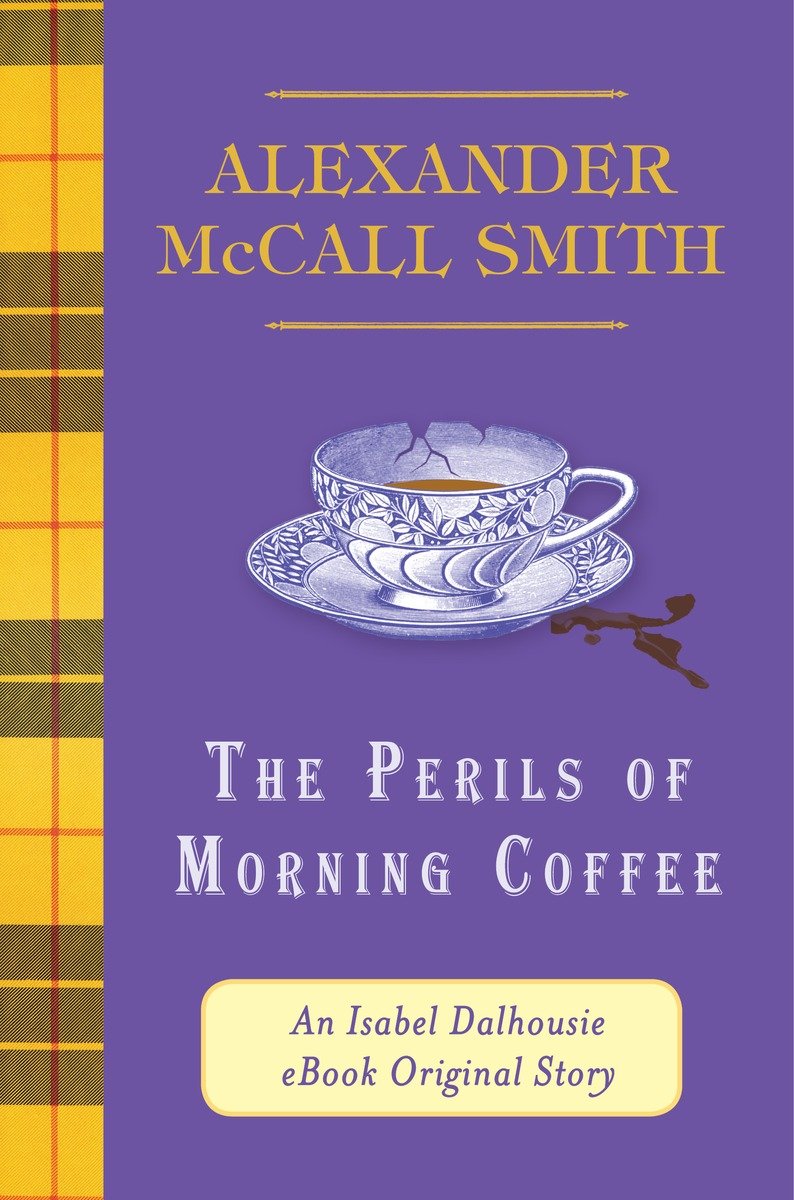 Imagen de portada para The Perils of Morning Coffee [electronic resource] : An Isabel Dalhousie eBook Original Story