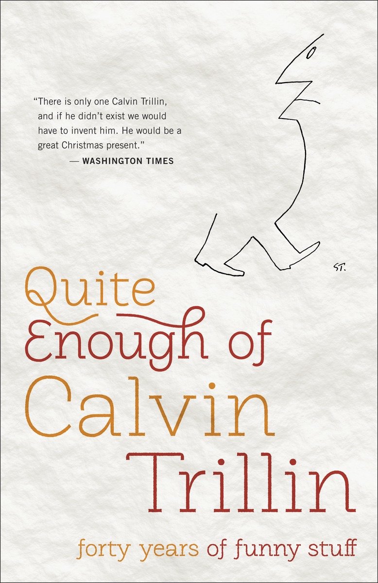 Quite enough of Calvin Trillin forty years of funy stuff cover image