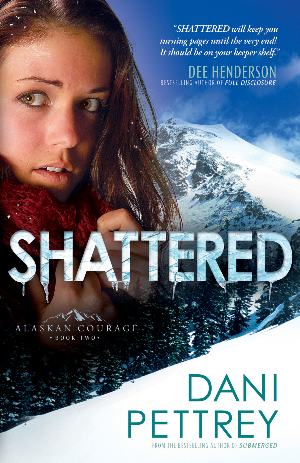 Cover image for Shattered (Alaskan Courage Book #2) [electronic resource] :