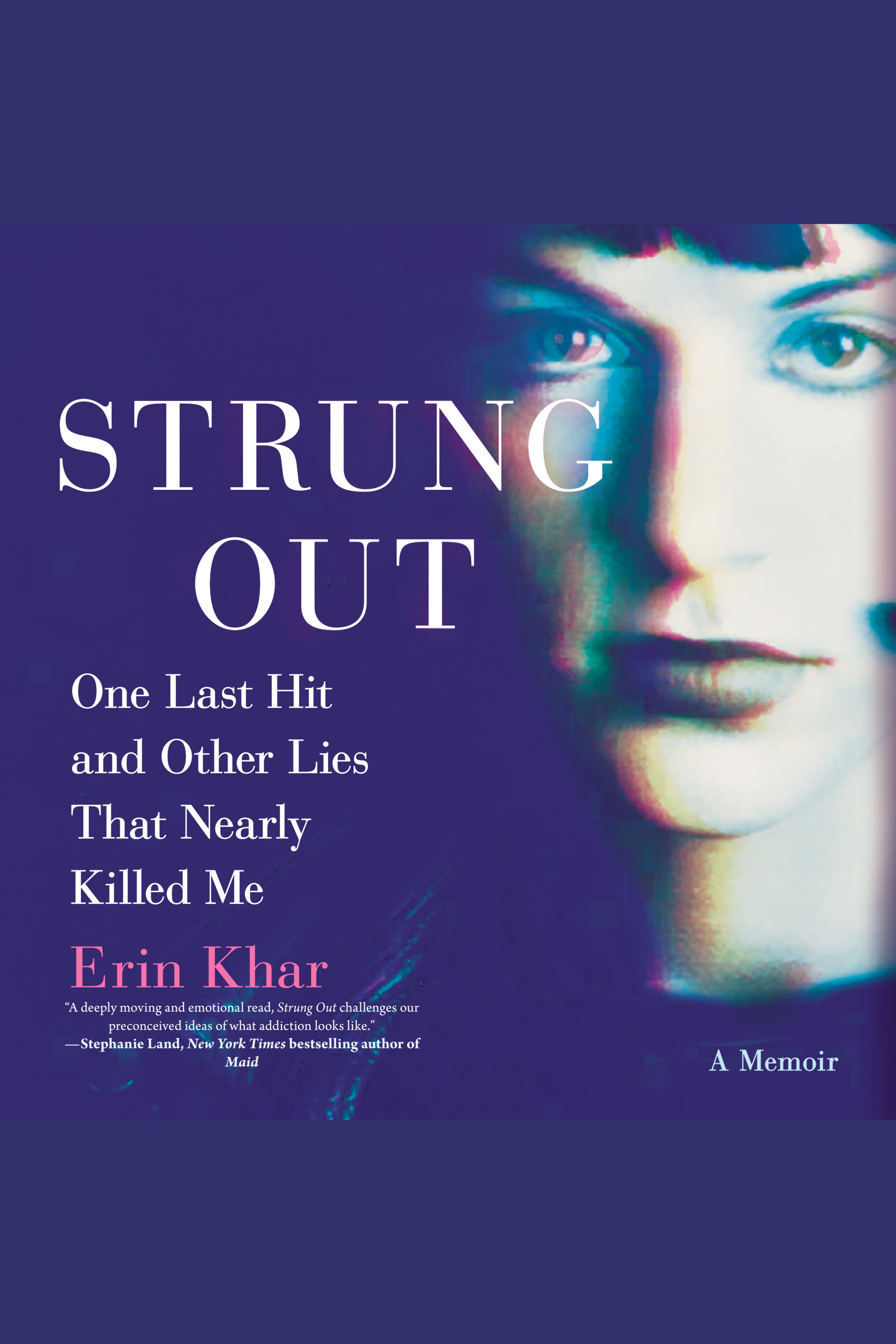 Strung out one last hit and other lies that nearly killed me : a memoir cover image