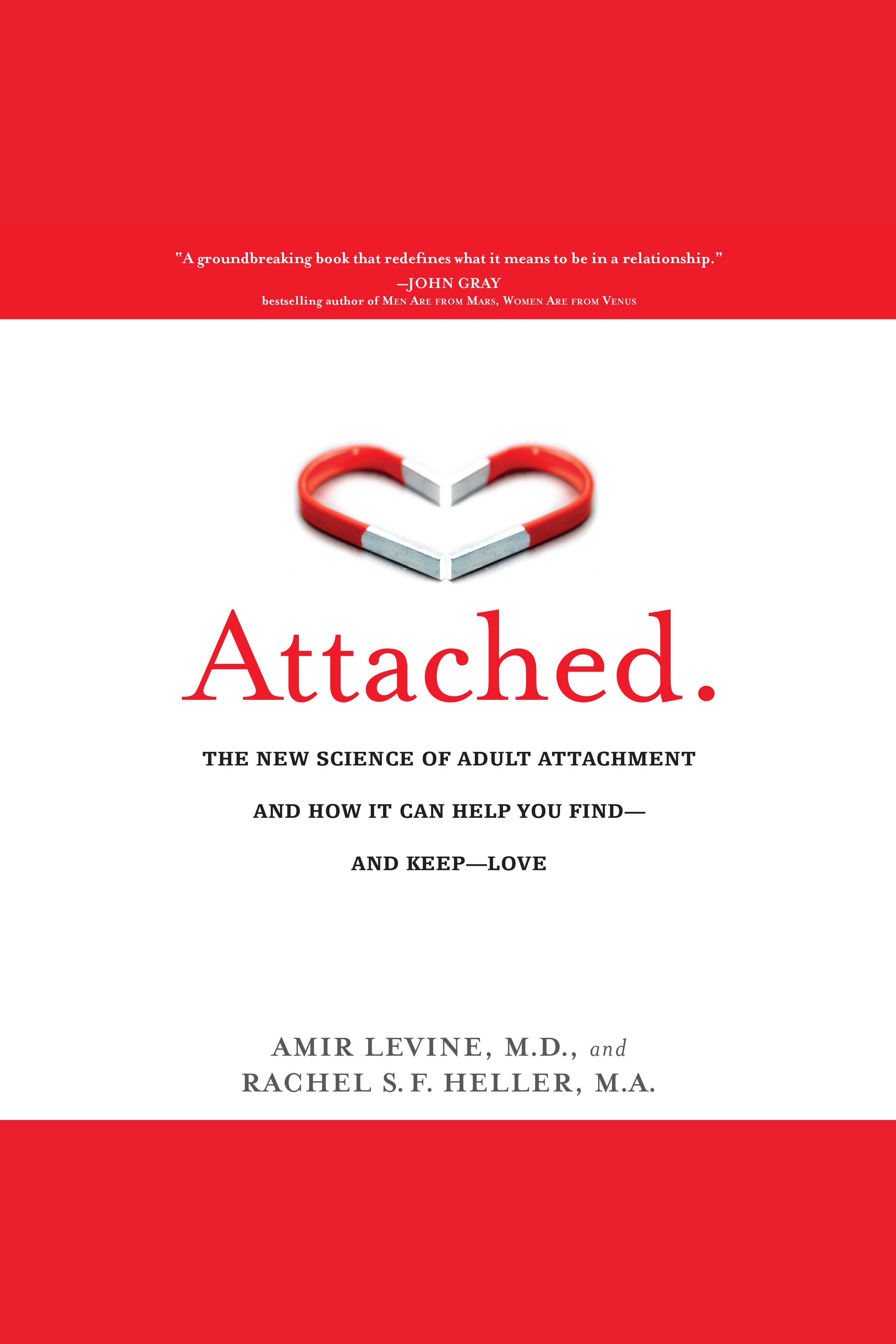 Attached The New Science of Adult Attachment and How It Can Help You find--and keep--love cover image