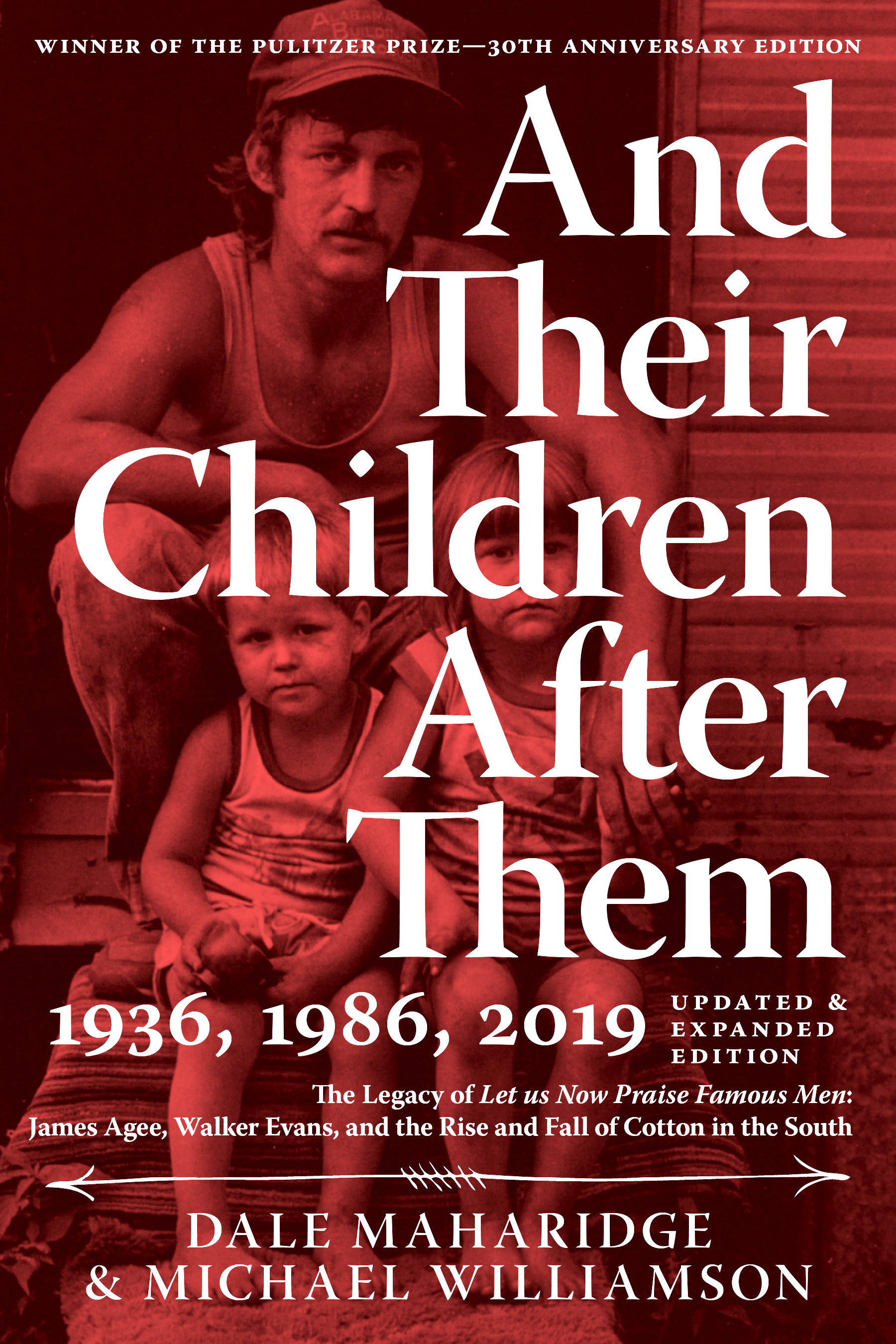 And Their Children After Them The Legacy of Let Us Now Praise Famous Men: James Agee, Walker Evans, and the Rise and Fall of Cotton in the South cover image
