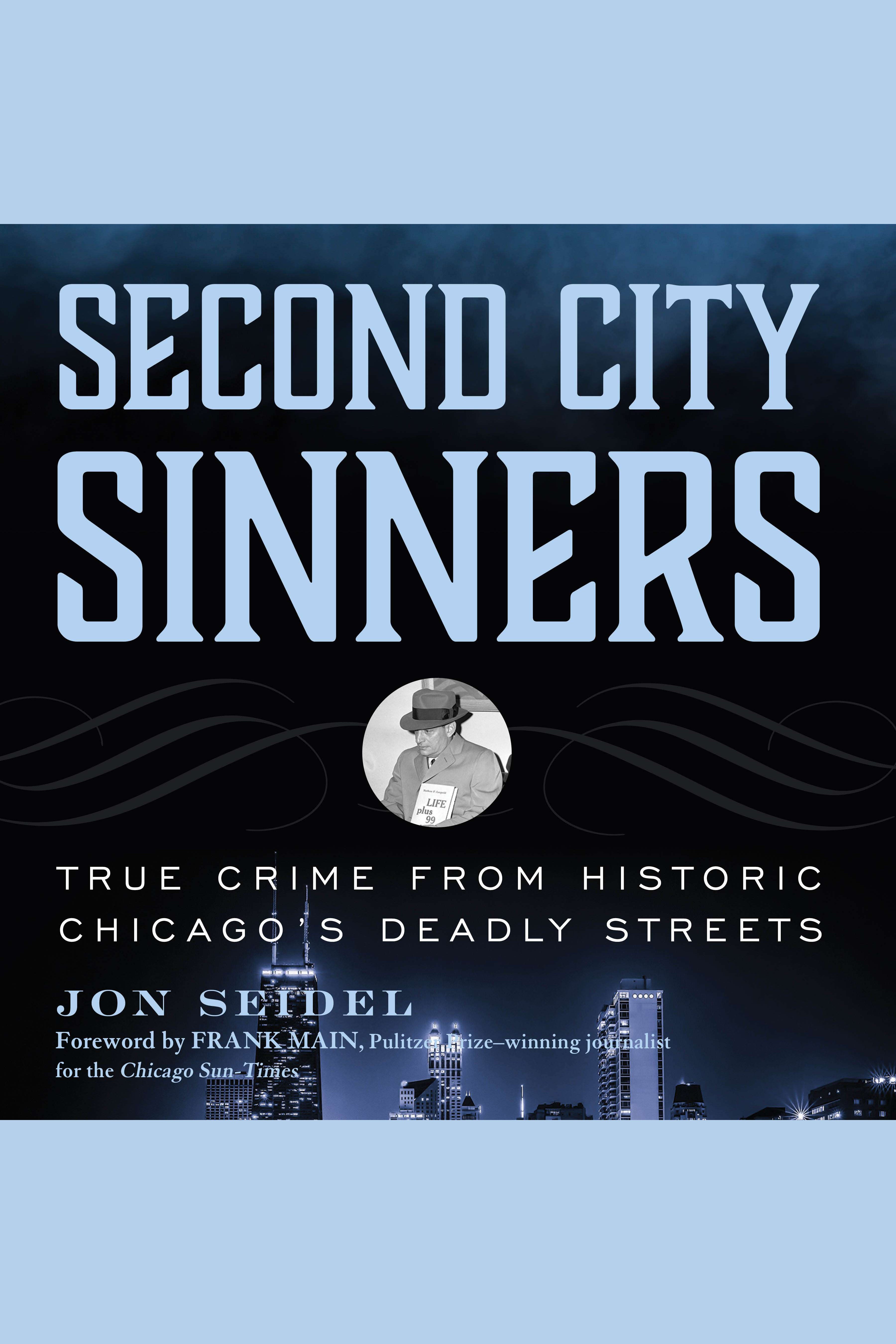 Second City Sinners True Crime from Historic Chicago's Deadly Streets cover image
